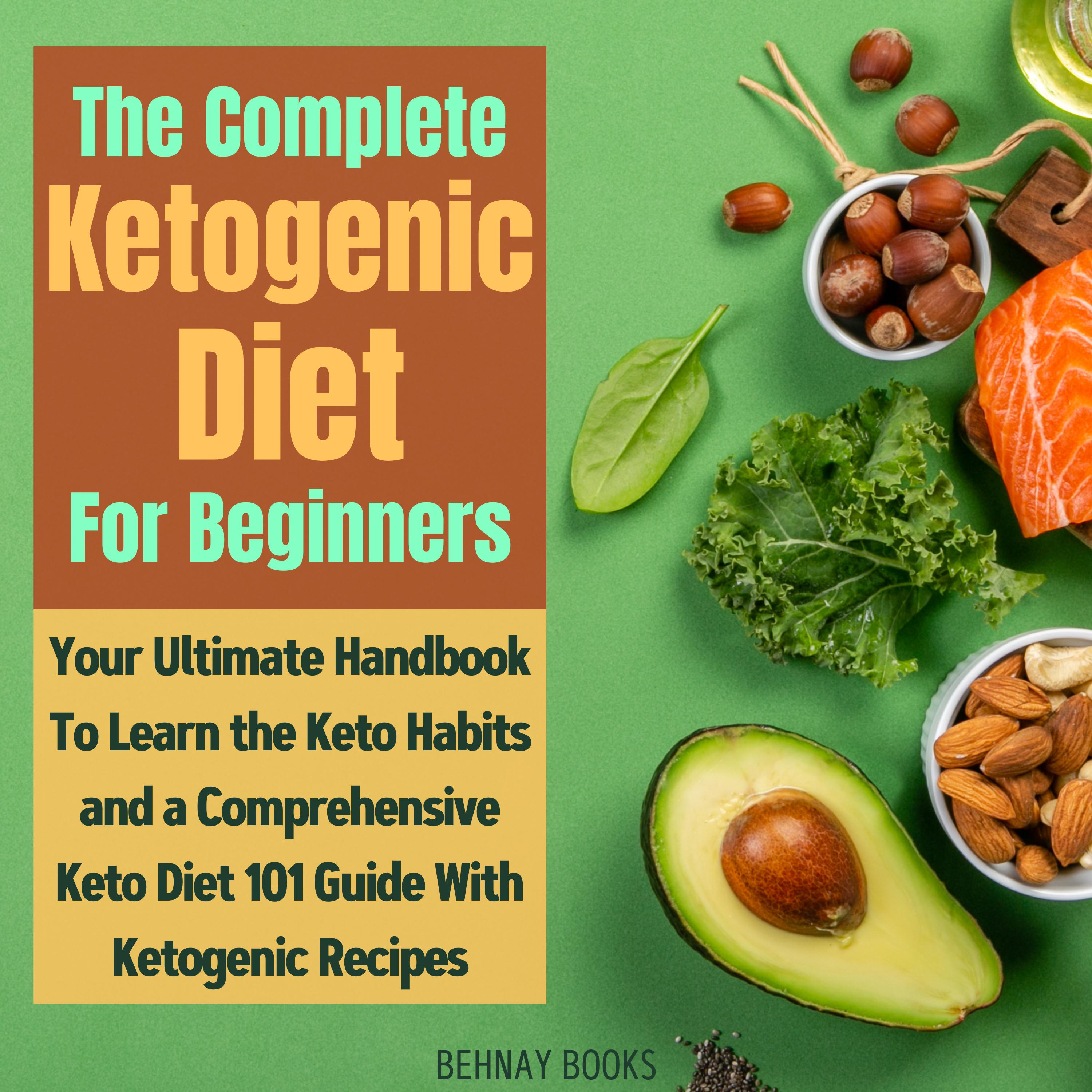 The Complete Ketogenic Diet For Beginners