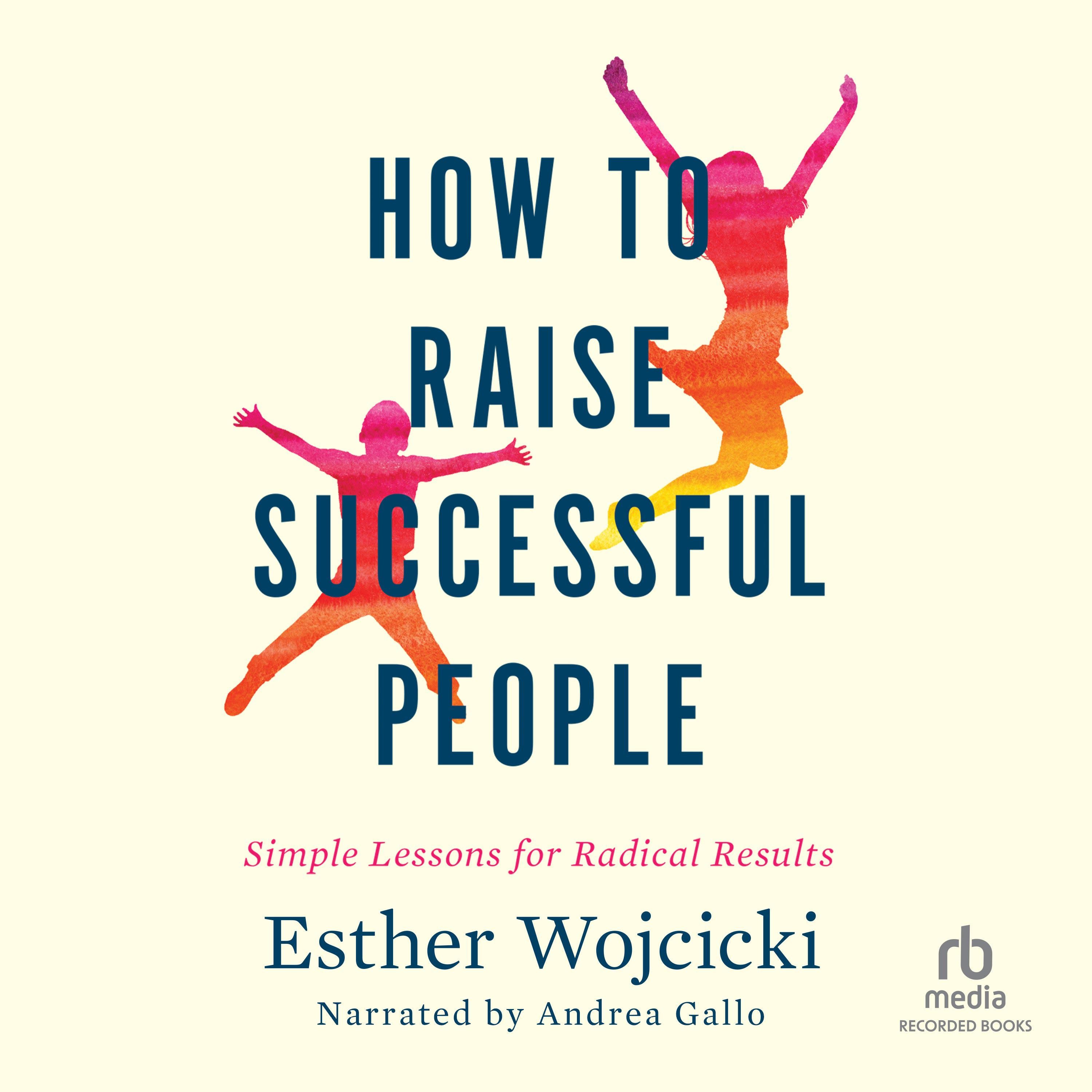 How to Raise Successful People