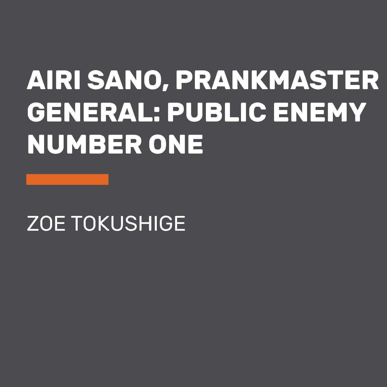 Airi Sano, Prankmaster General: Public Enemy Number One