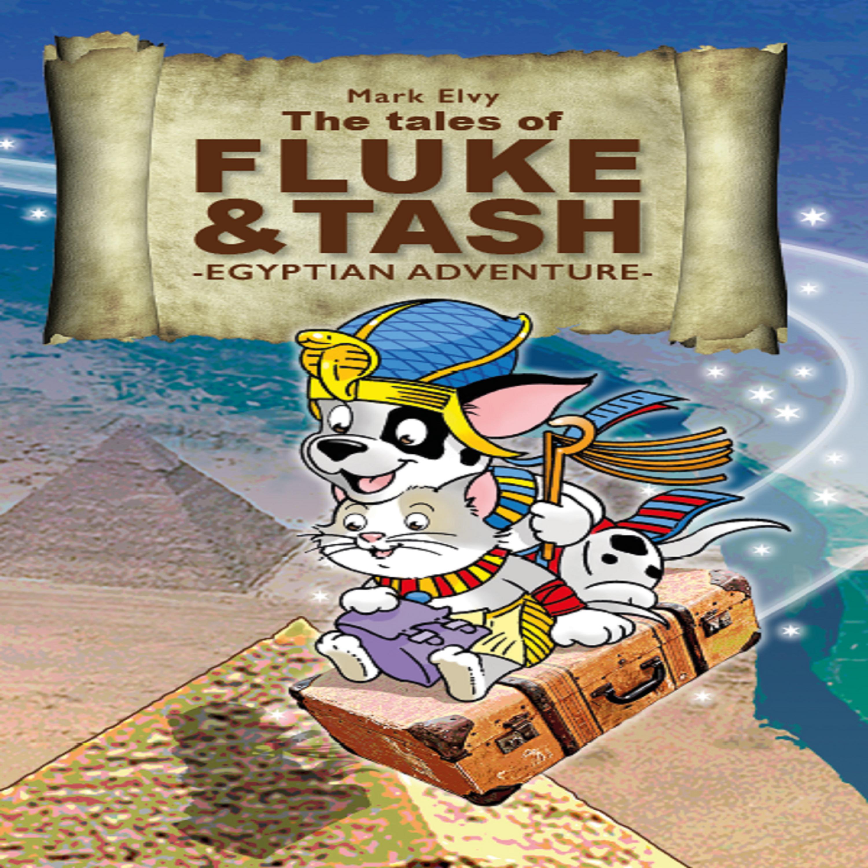The Tales of Fluke and Tash - Egyptian Adventure