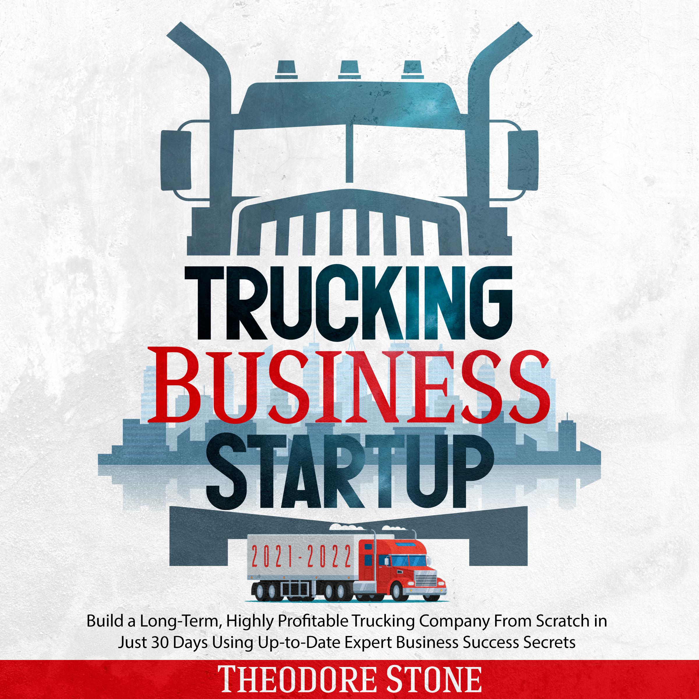 Trucking Business Startup 2021-2022