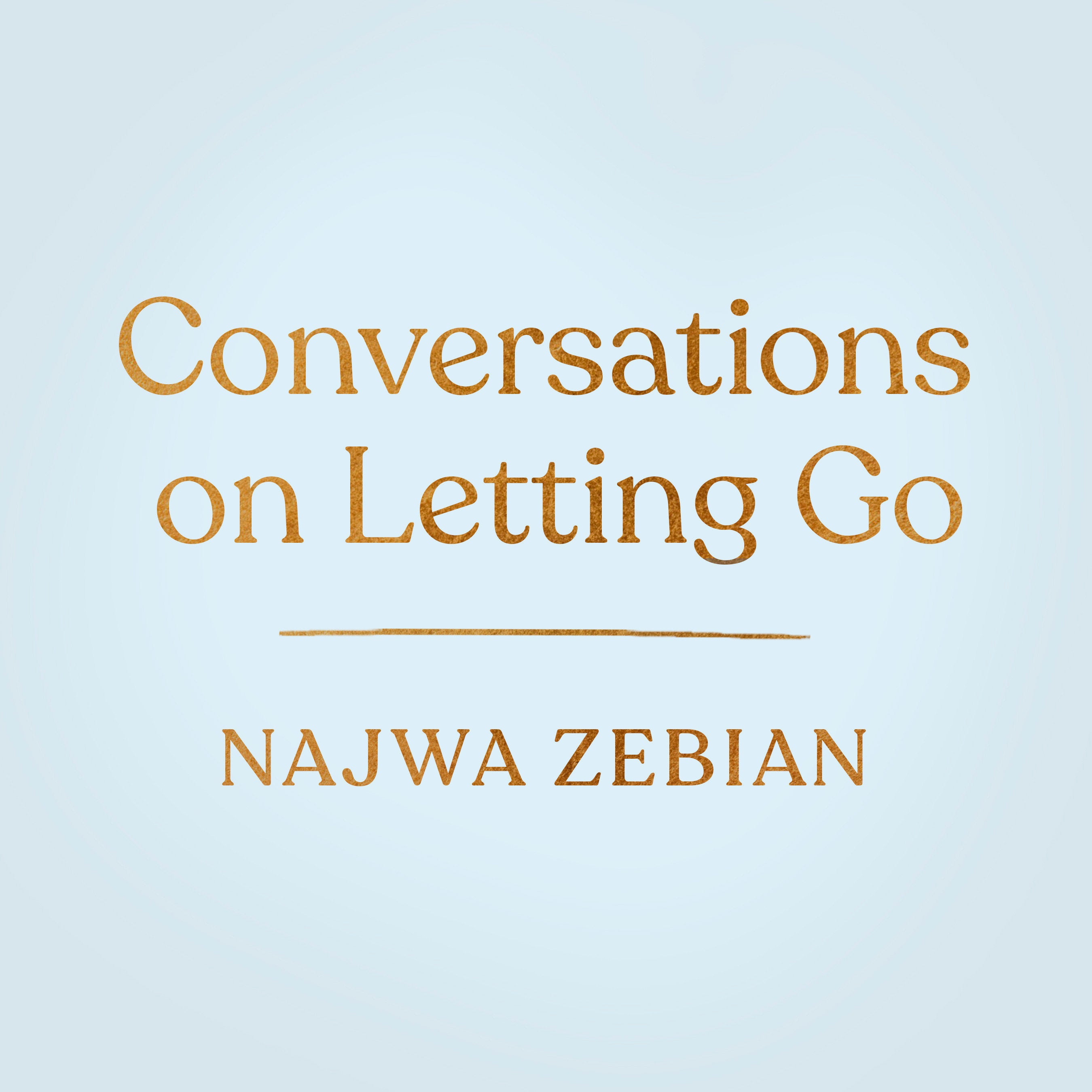 Conversations on Letting Go