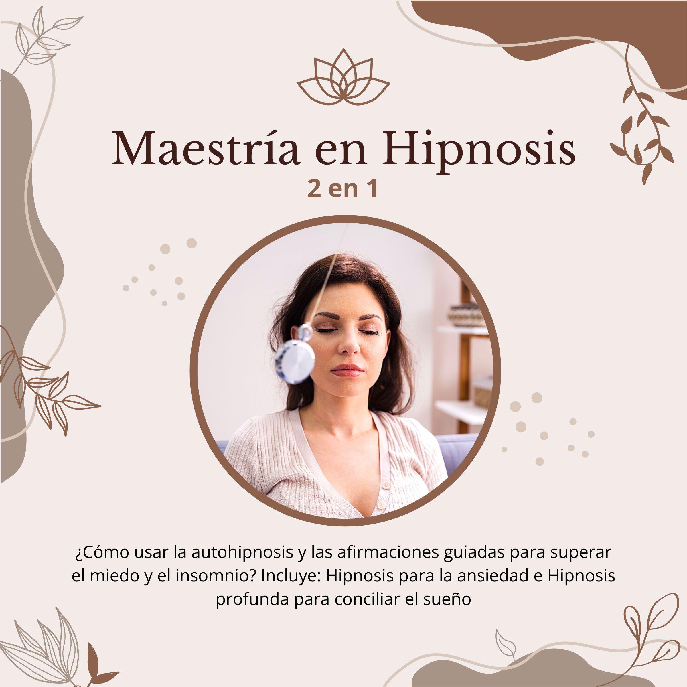 Maestría en Hipnosis: 2 en 1: ¿Cómo usar la autohipnosis y las afirmaciones guiadas para superar el miedo y el insomnio? Incluye: Hipnosis para la ansiedad e Hipnosis profunda para conciliar el sueño