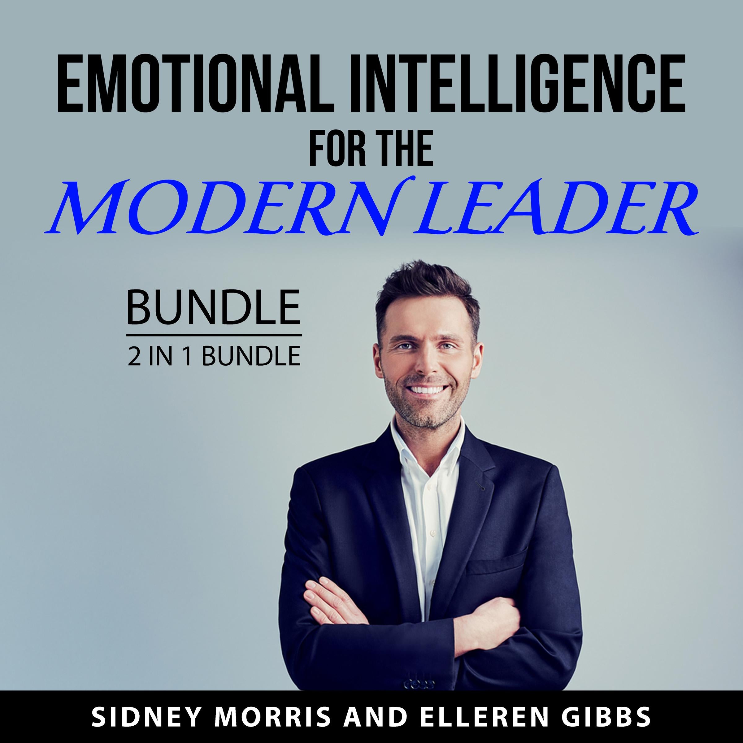 Emotional Intelligence for the Modern Leader Bundle, 2 in 1 Bundle