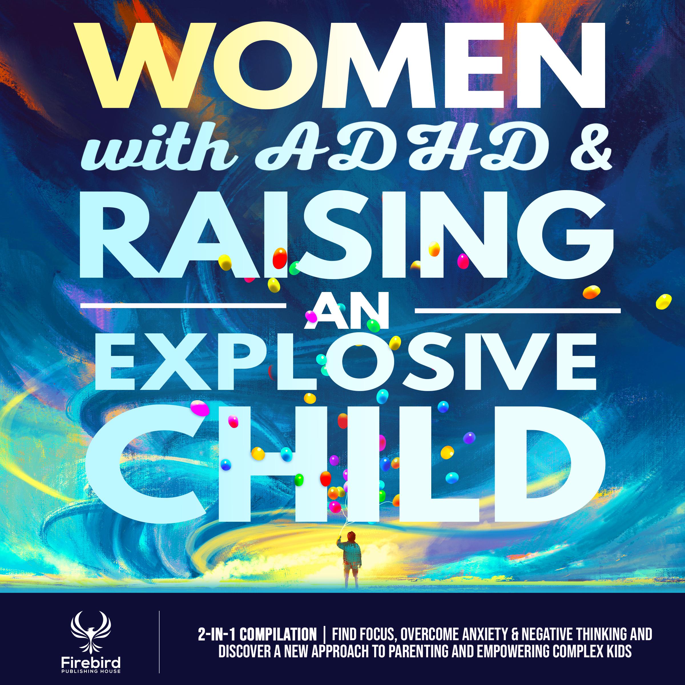 Women with ADHD & Raising an Explosive Child