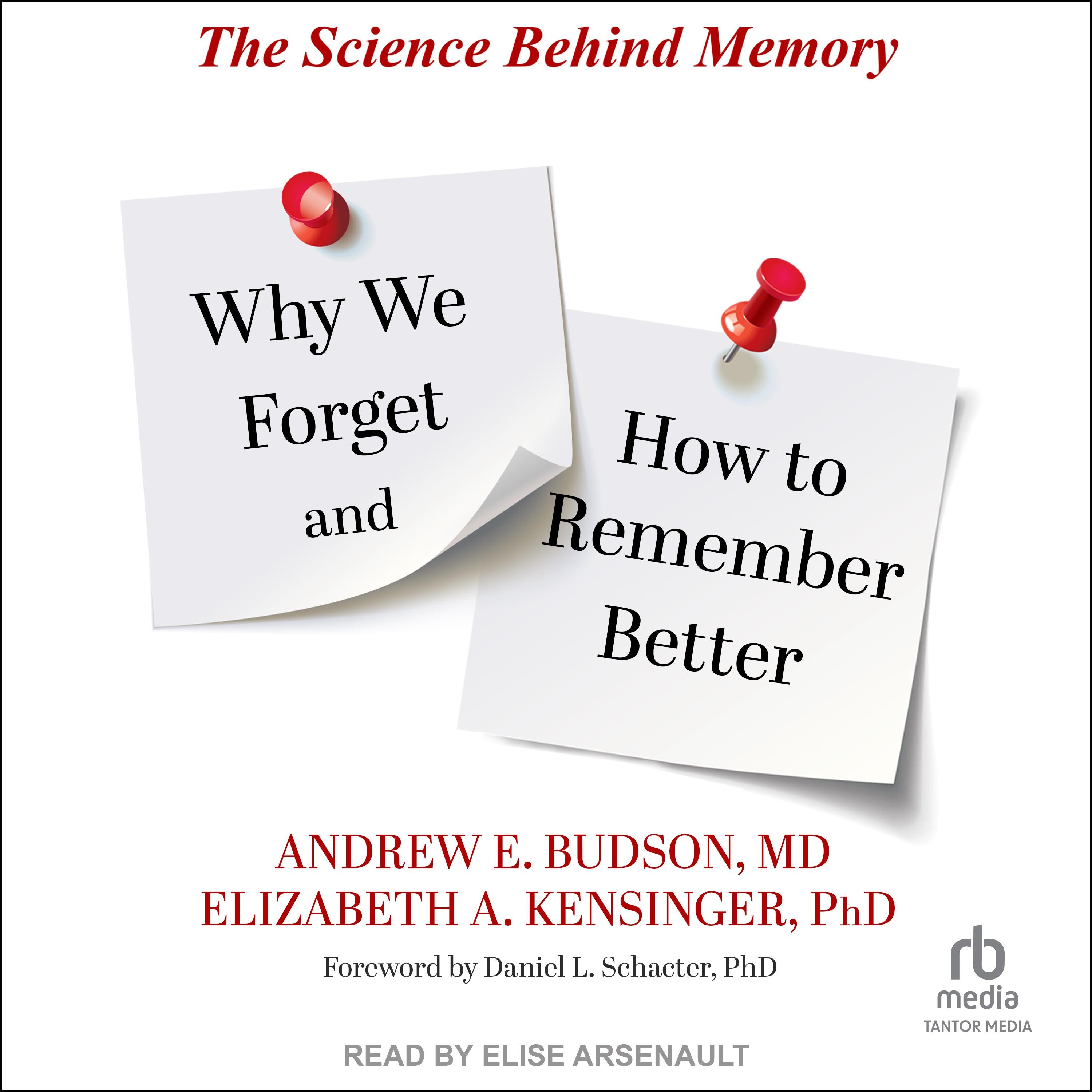 Why We Forget and How To Remember Better