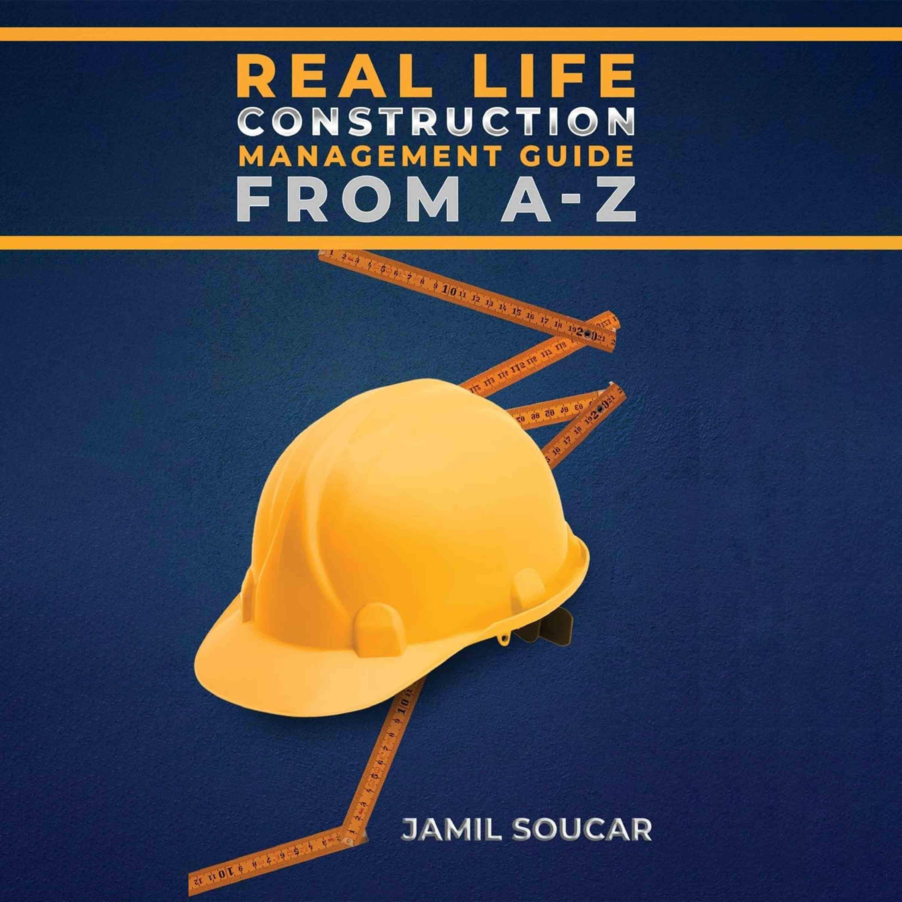 Real Life: Construction Management Guide from A-Z