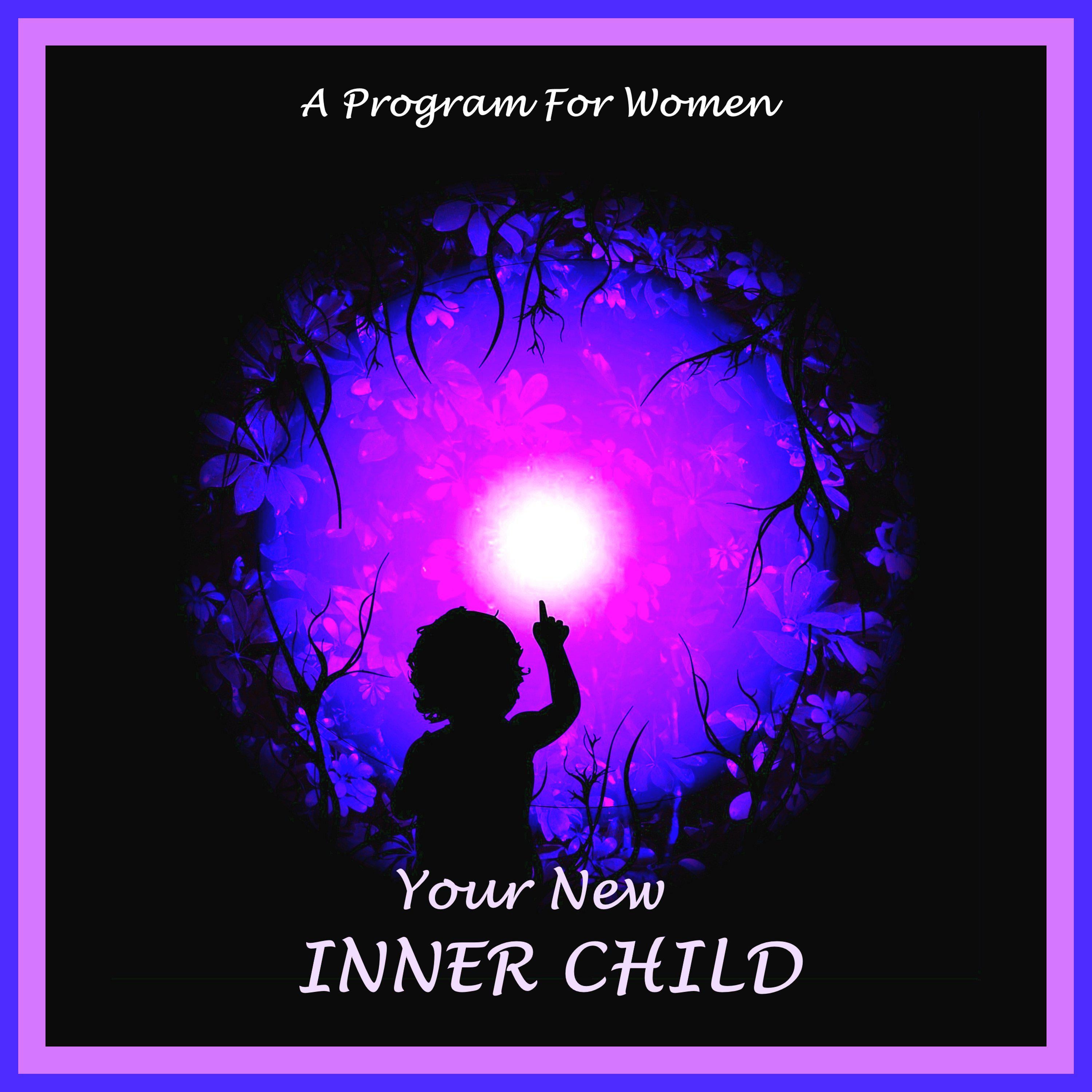 Your New Inner Child For Women