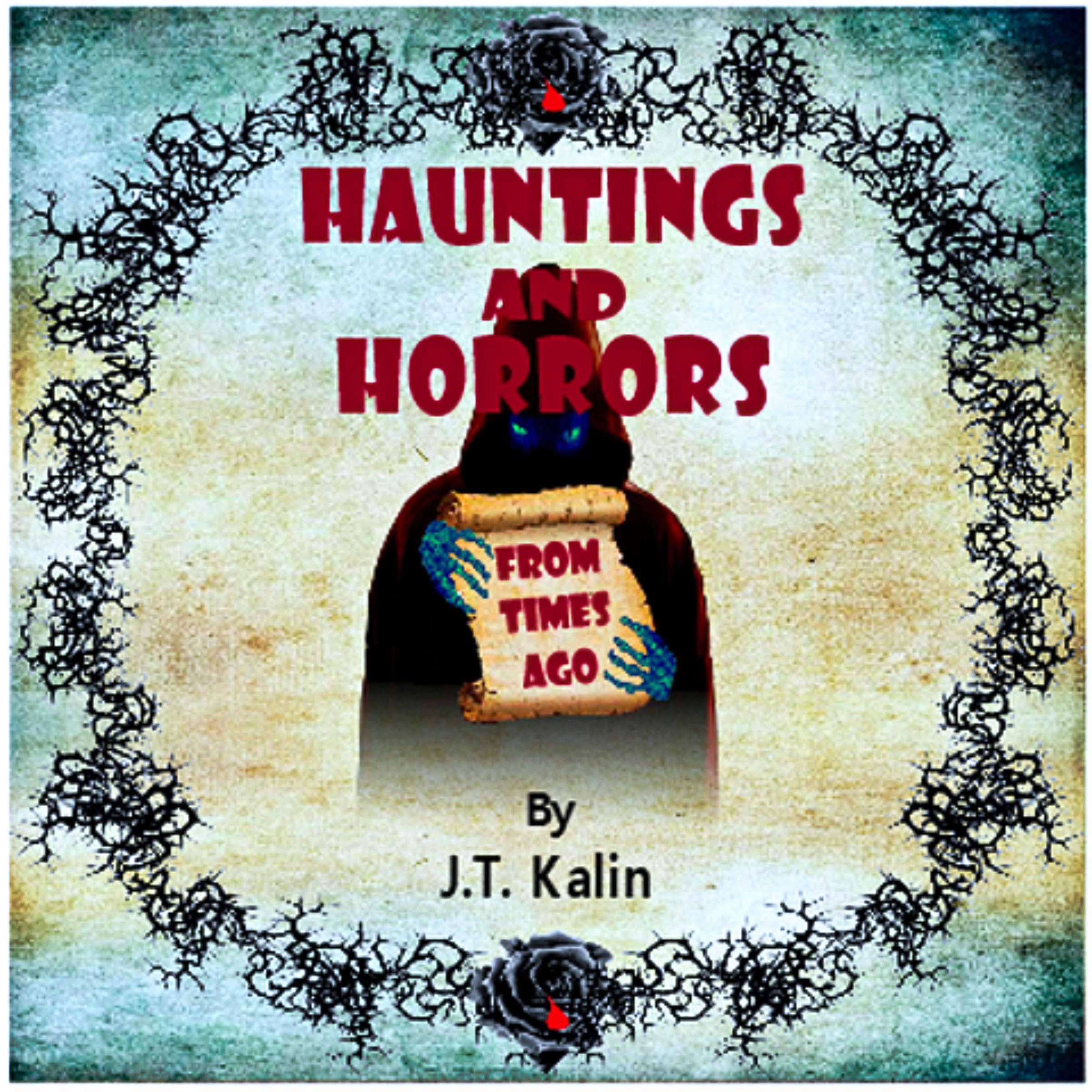 Hauntings and Horrors From Times Ago