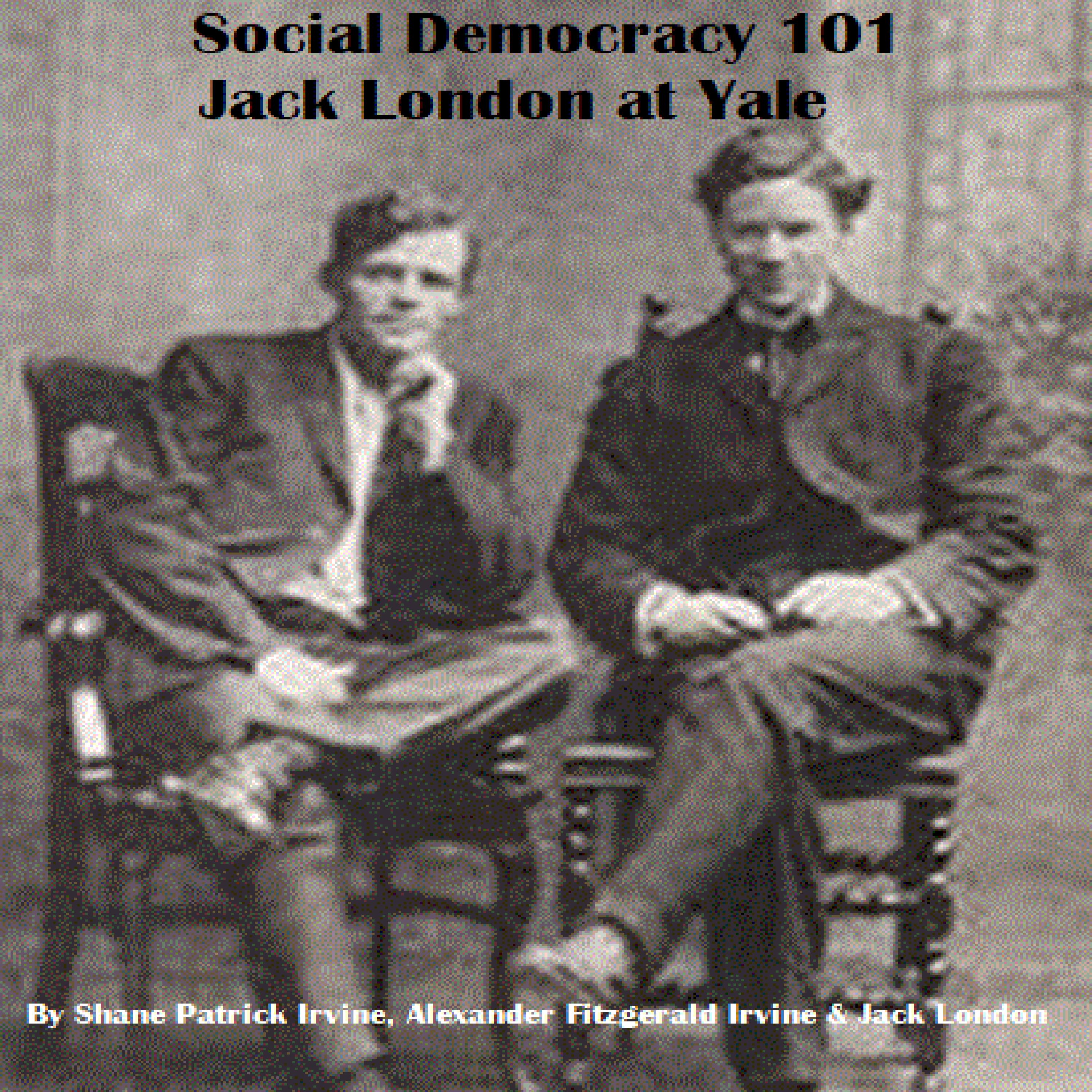 Social Democracy 101: Jack London at Yale