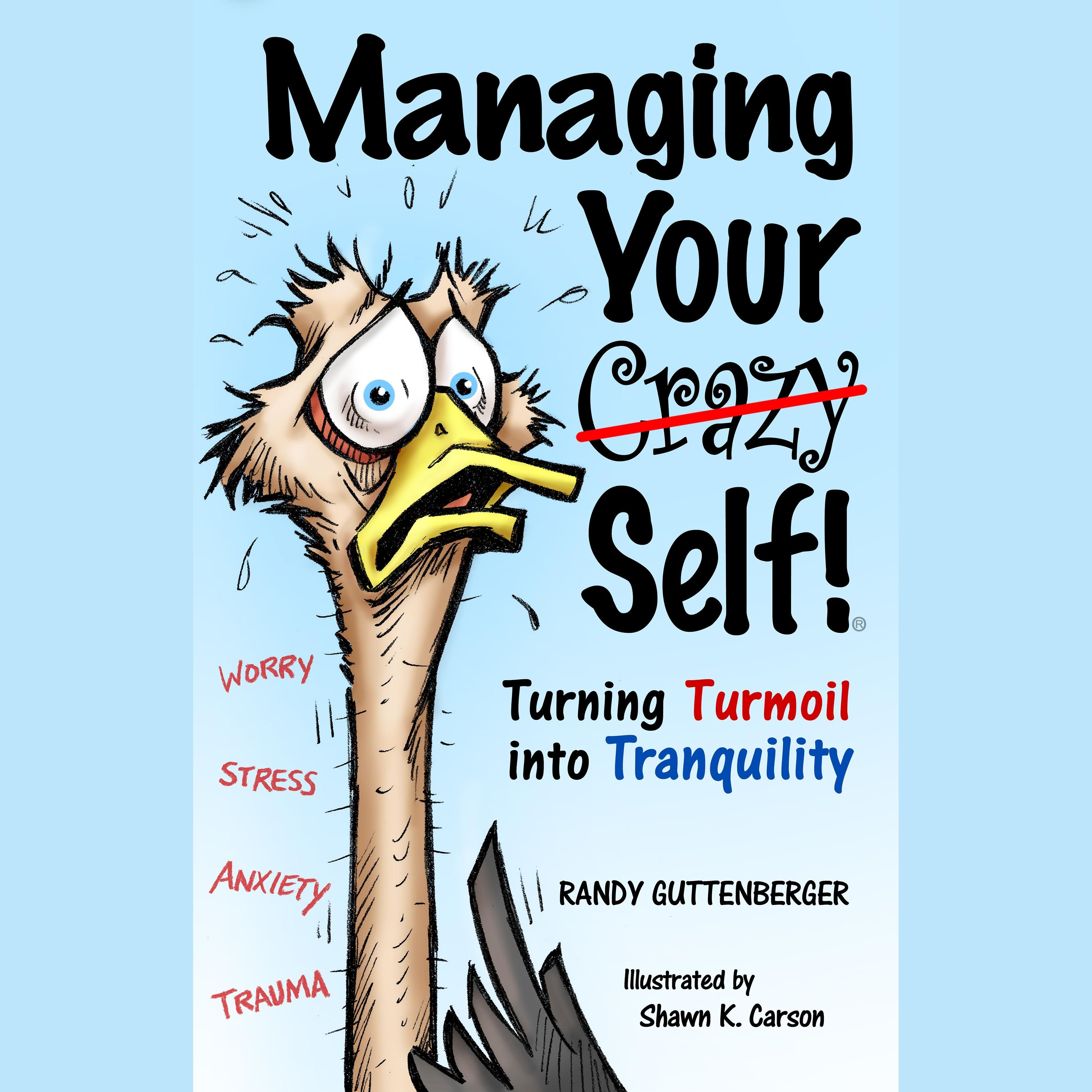 Managing Your Crazy Self!