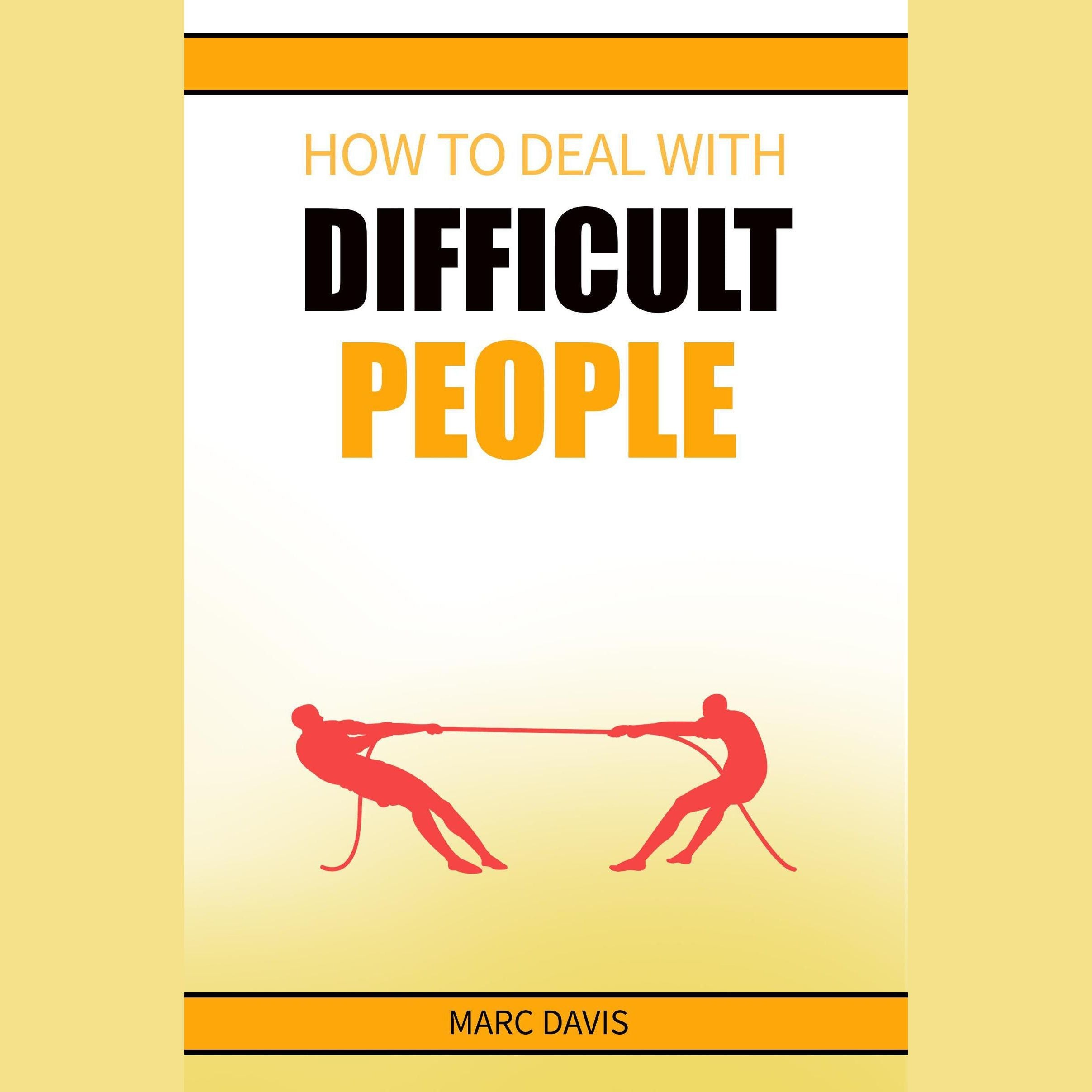 How to Deal with Difficult People