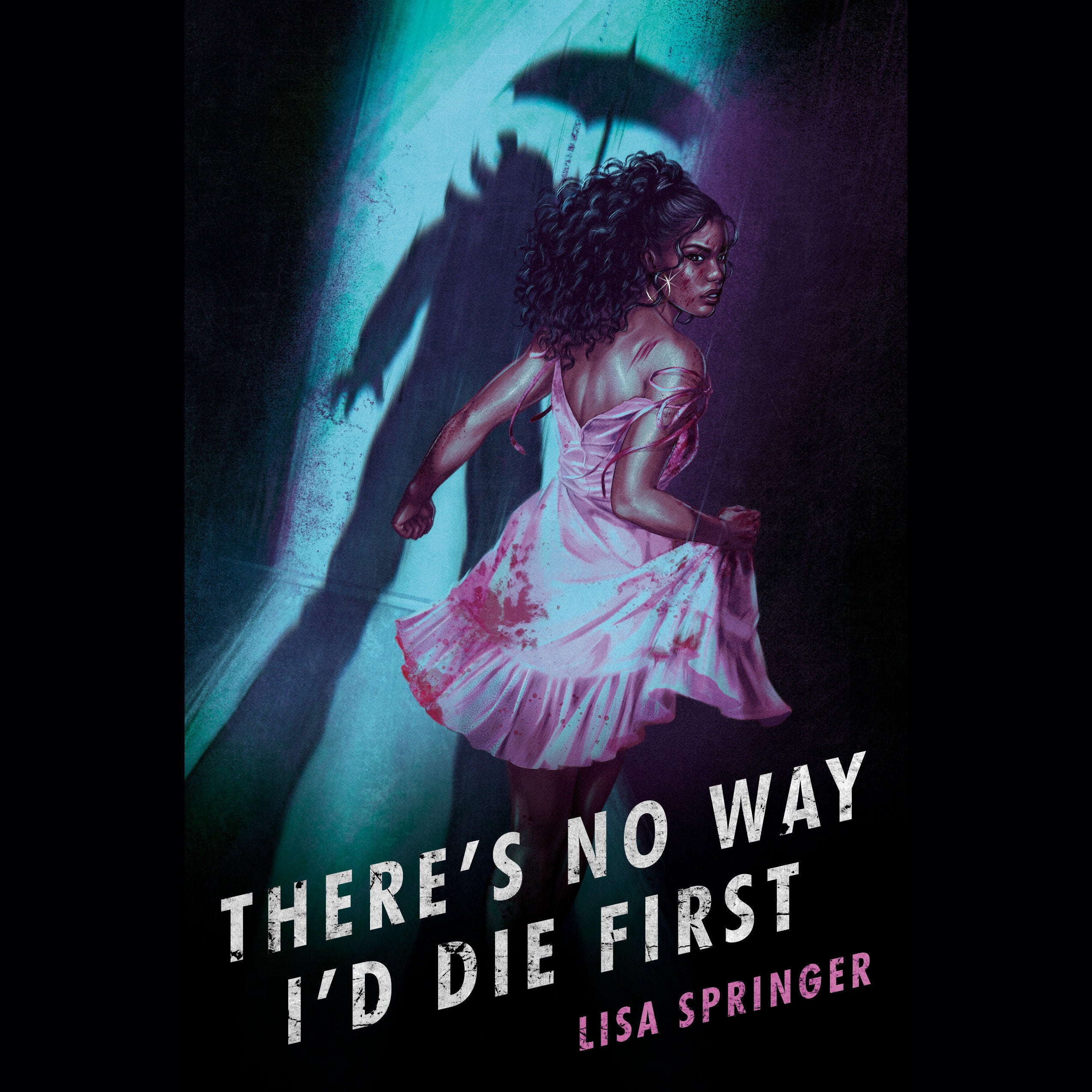There's No Way I'd Die First