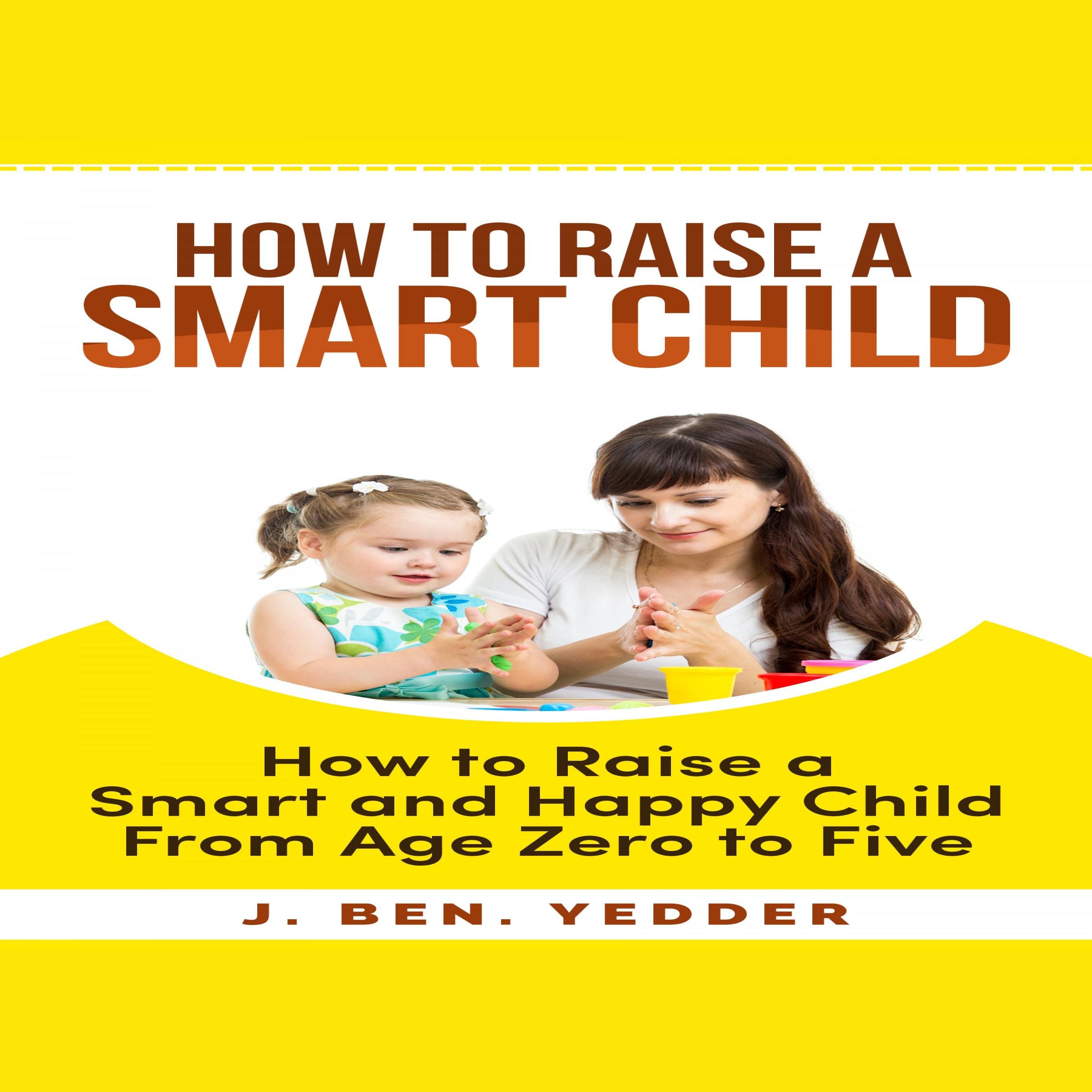 HOW TO RAISE A SMART CHILD