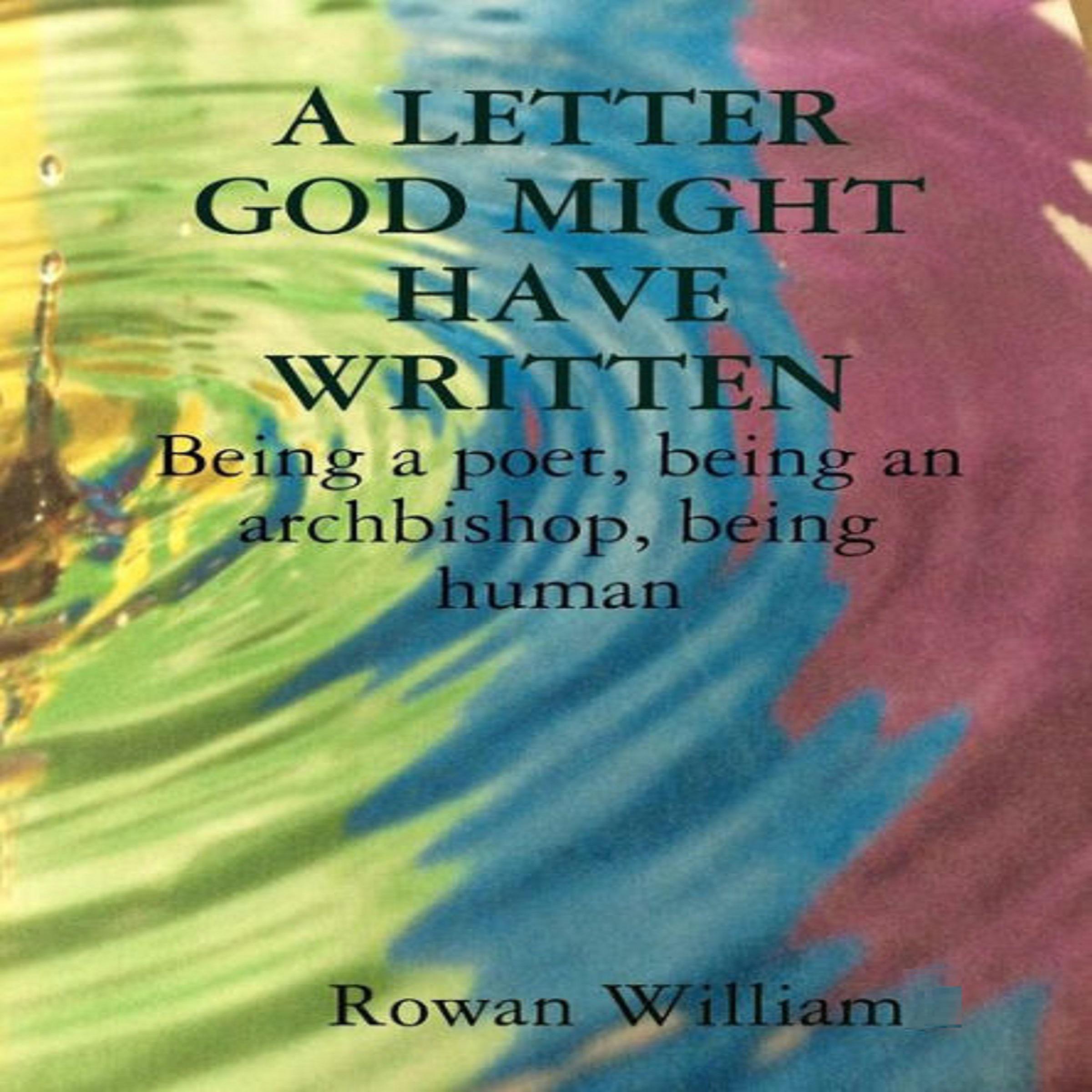 A Letter God Might Have Written: Being a Poet, Being an Archbishop, Being Human