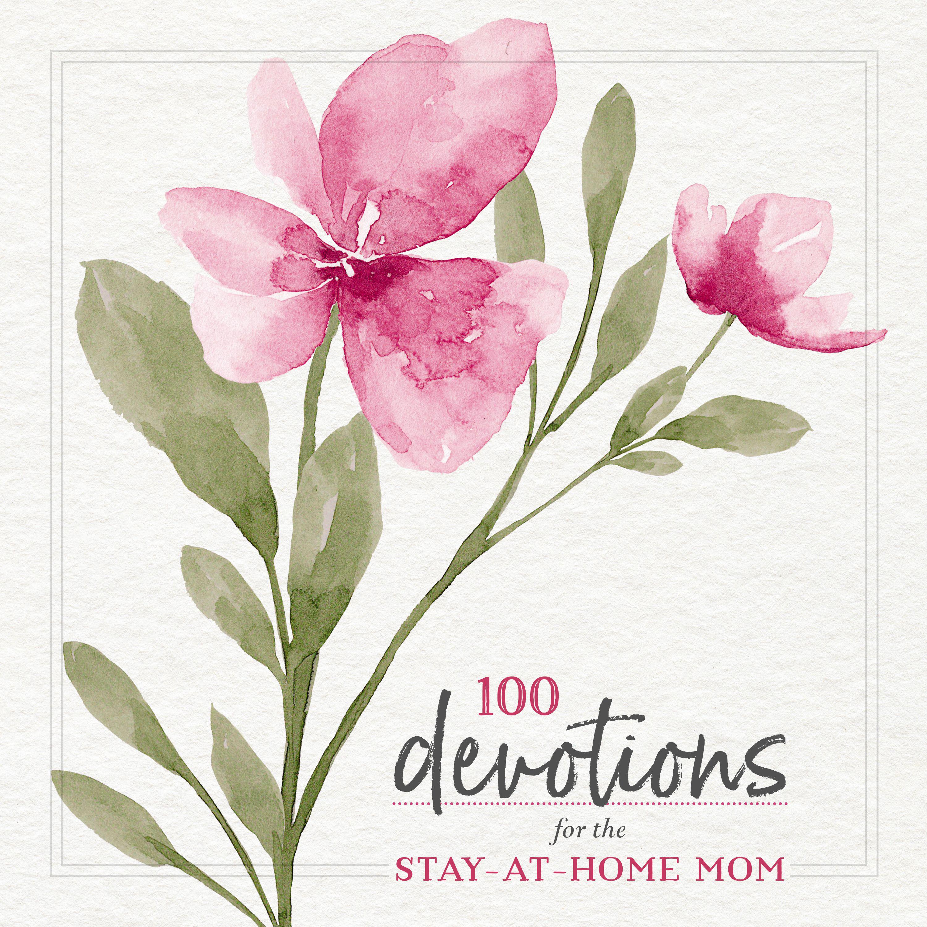 100 Devotions for the Stay-at-Home Mom