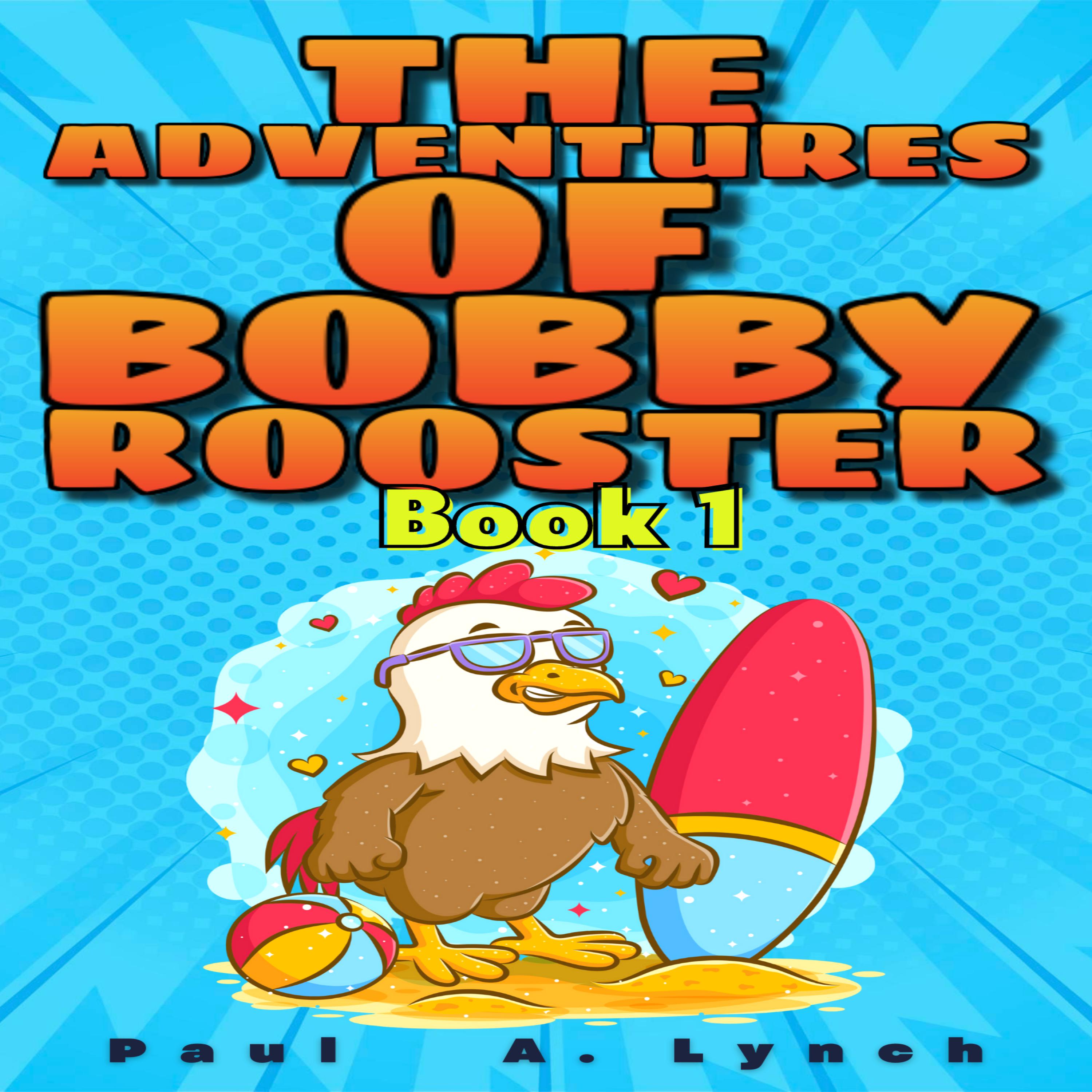 The Adventures of Bobby Rooster