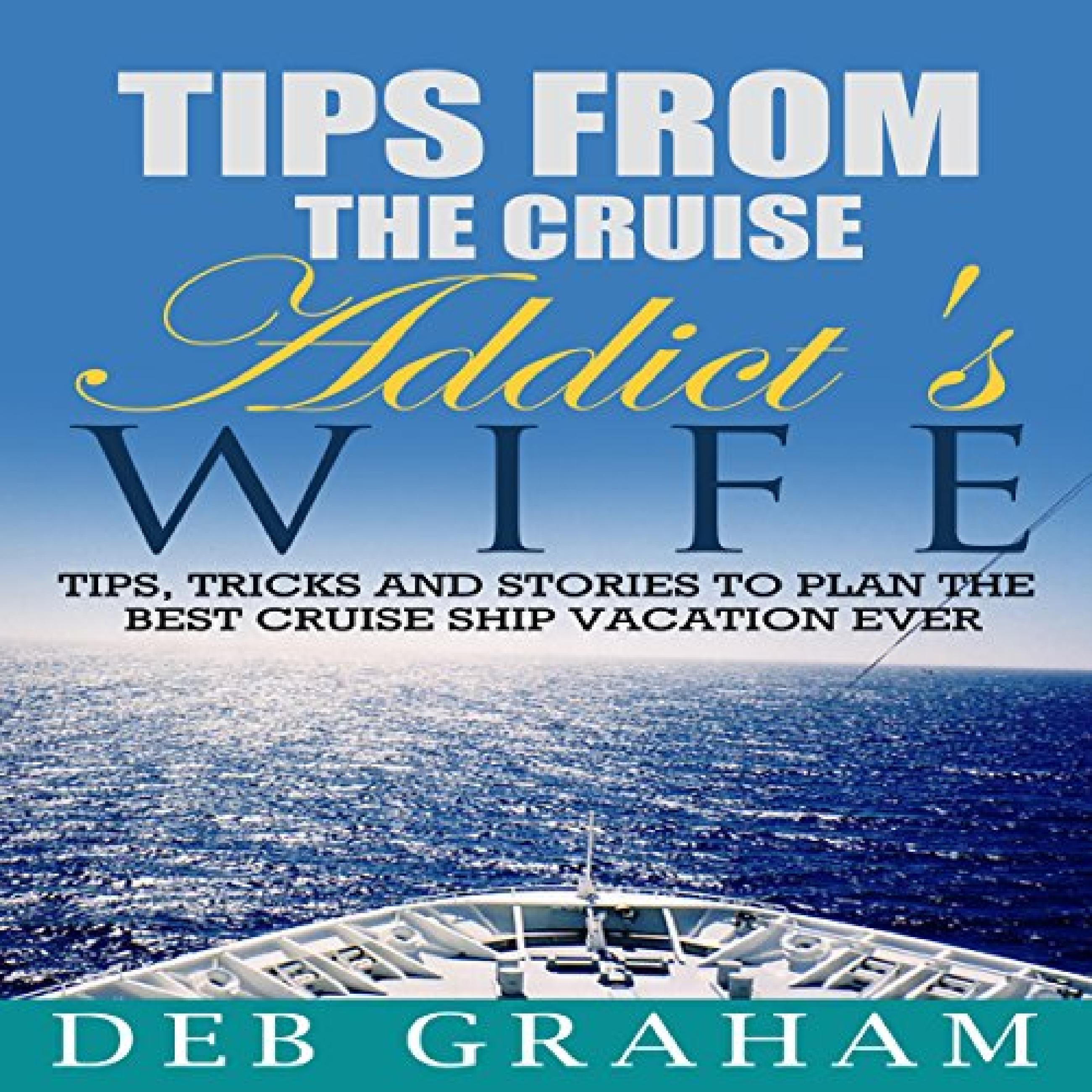 Tips From The Cruise Addict's Wife