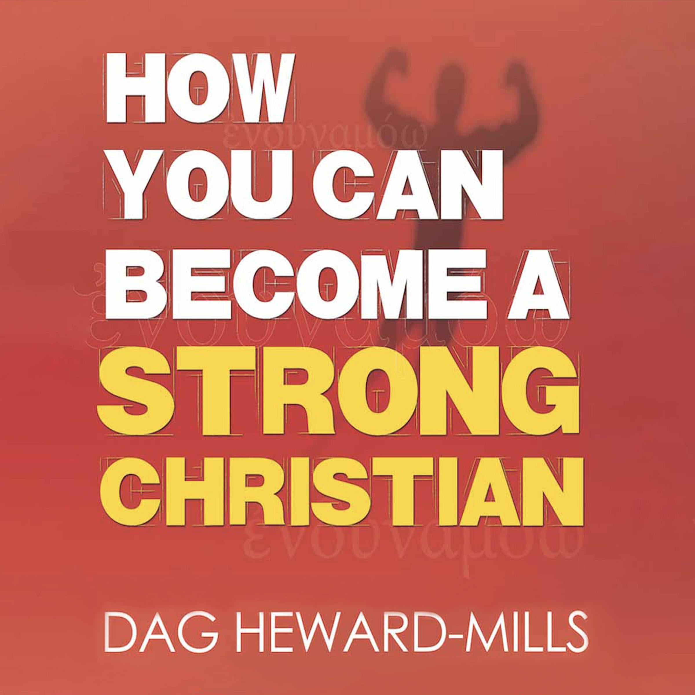 How you Can Become a Strong Christian