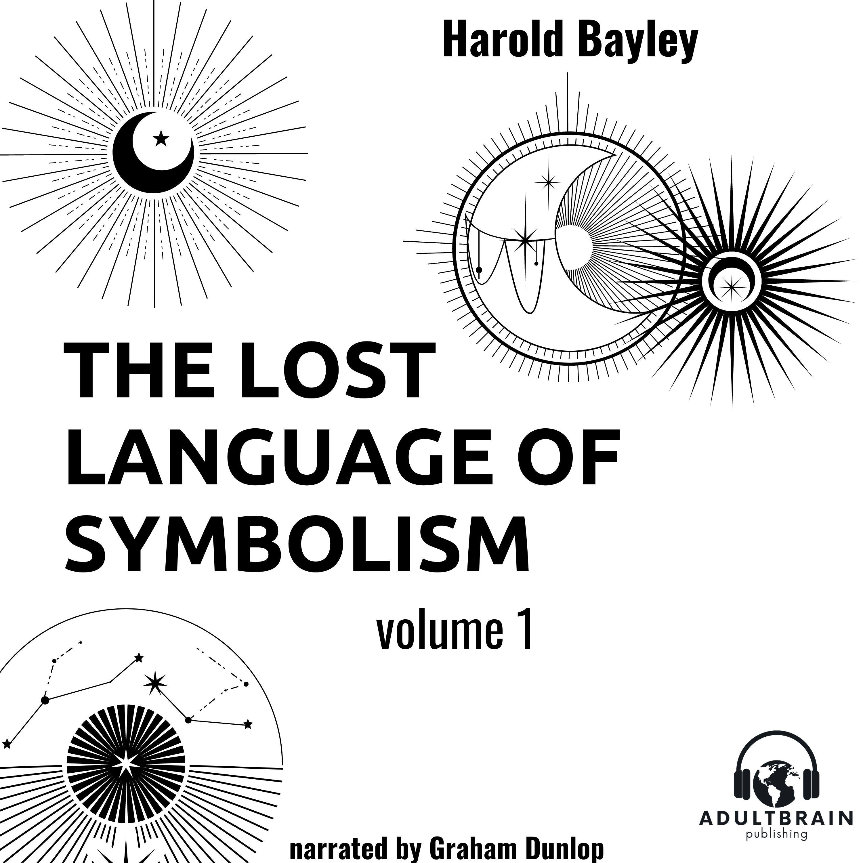 The Lost Language of Symbolism Volume 1