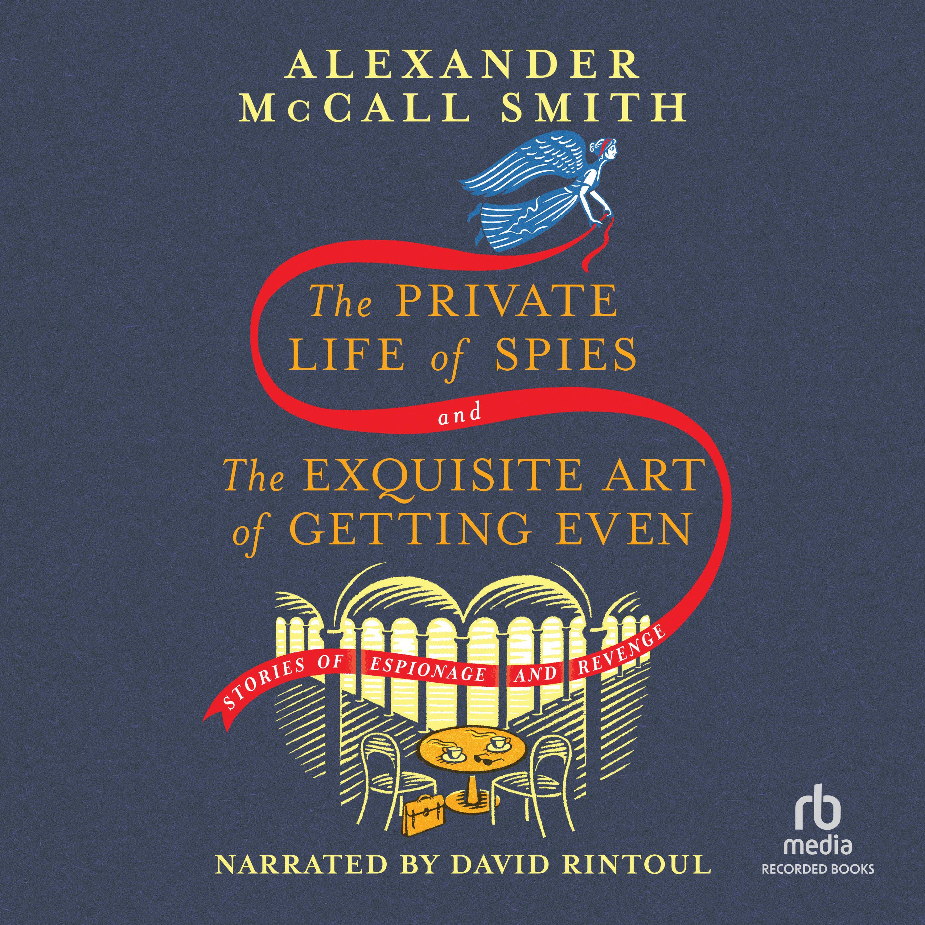 The Private Life of Spies &amp; The Exquisite Art of Getting Even