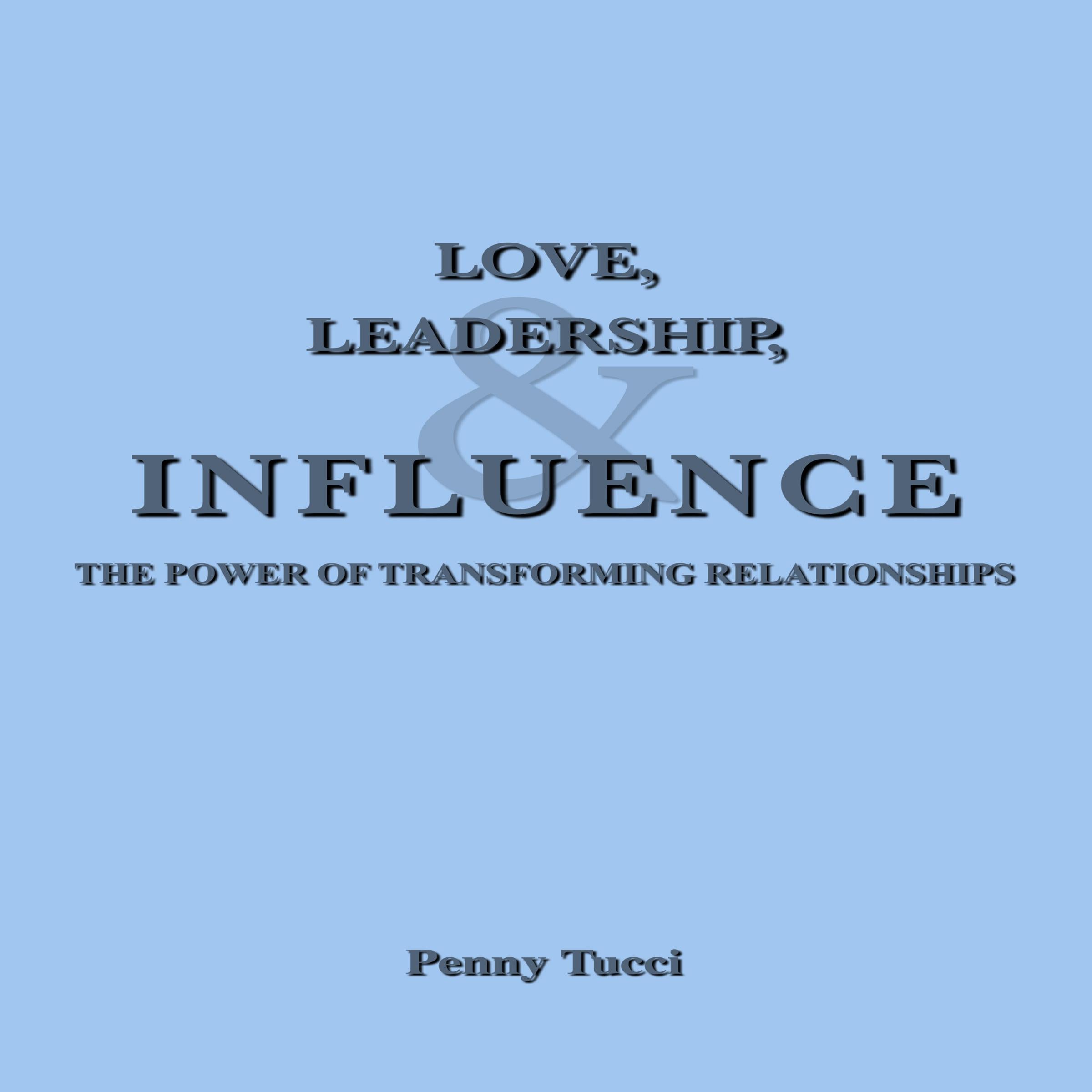 Love, Leadership, and Influence