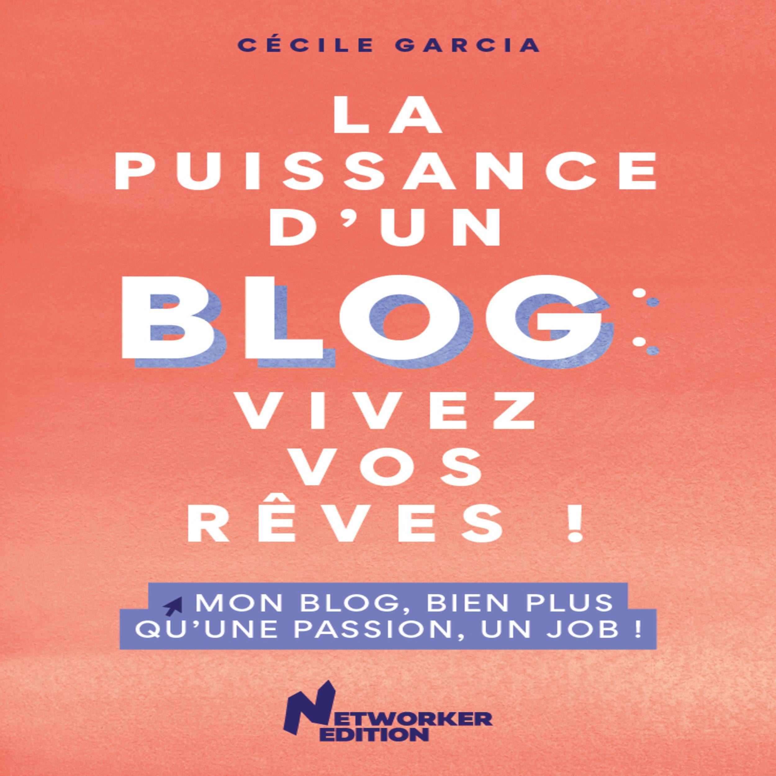 La Puissance d'un Blog : Vivez vos rêves
