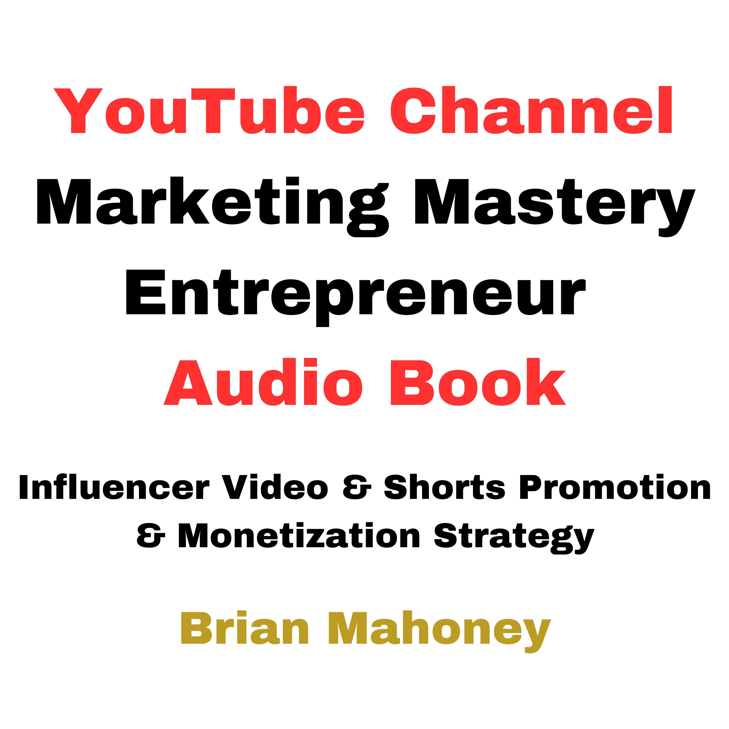 YouTube Channel Marketing Mastery Entrepreneur Audio Book