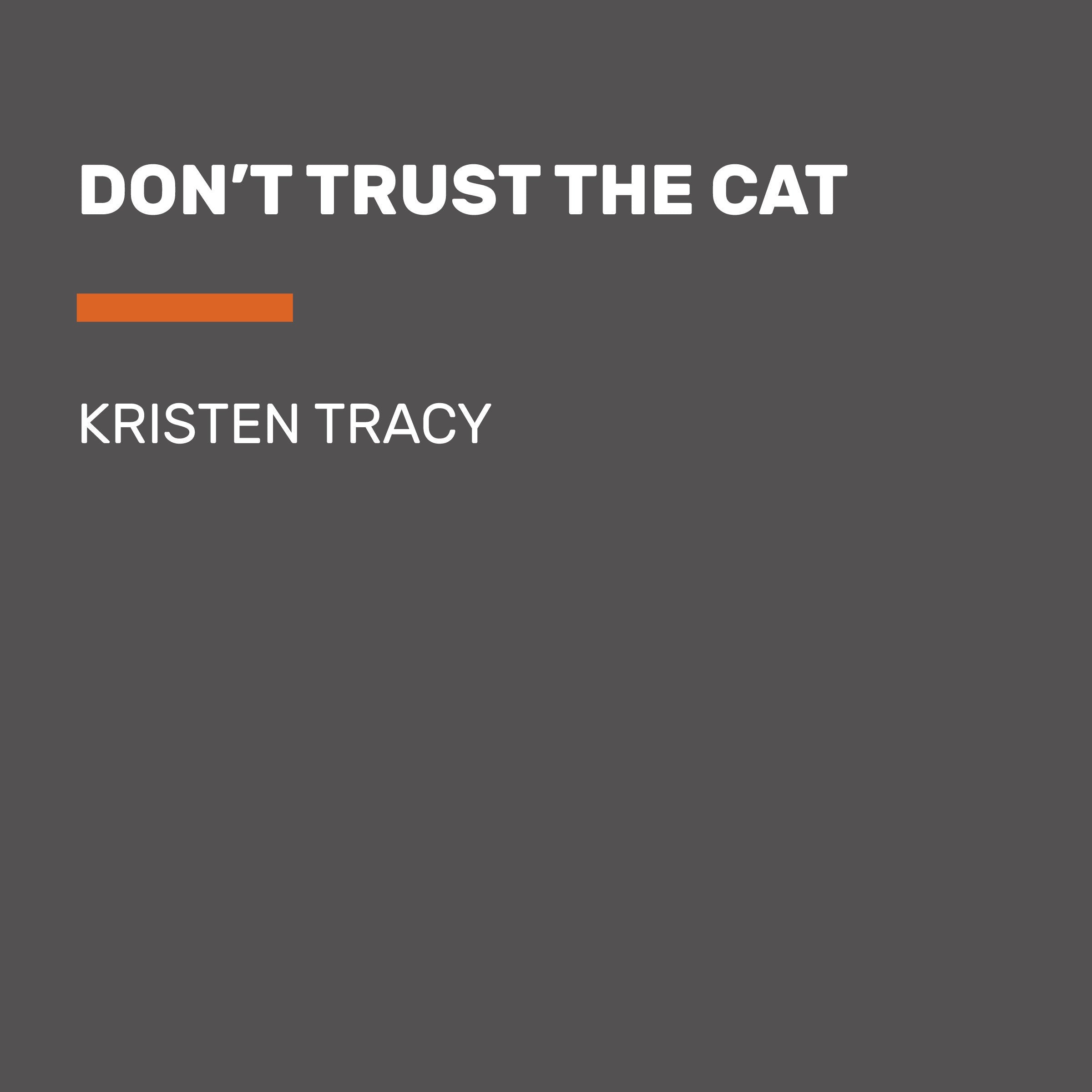 Don't Trust the Cat