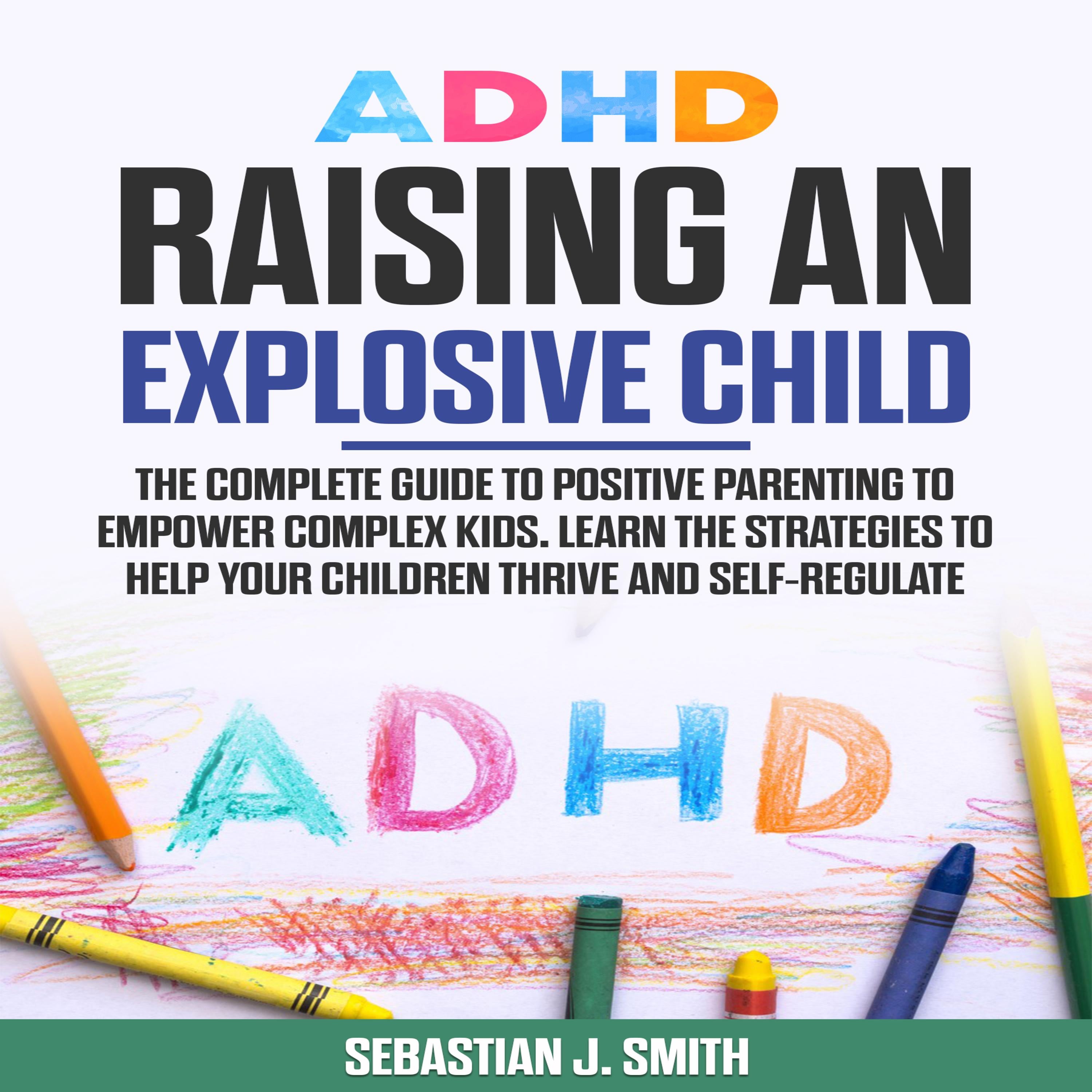 ADHD Raising an Explosive Child