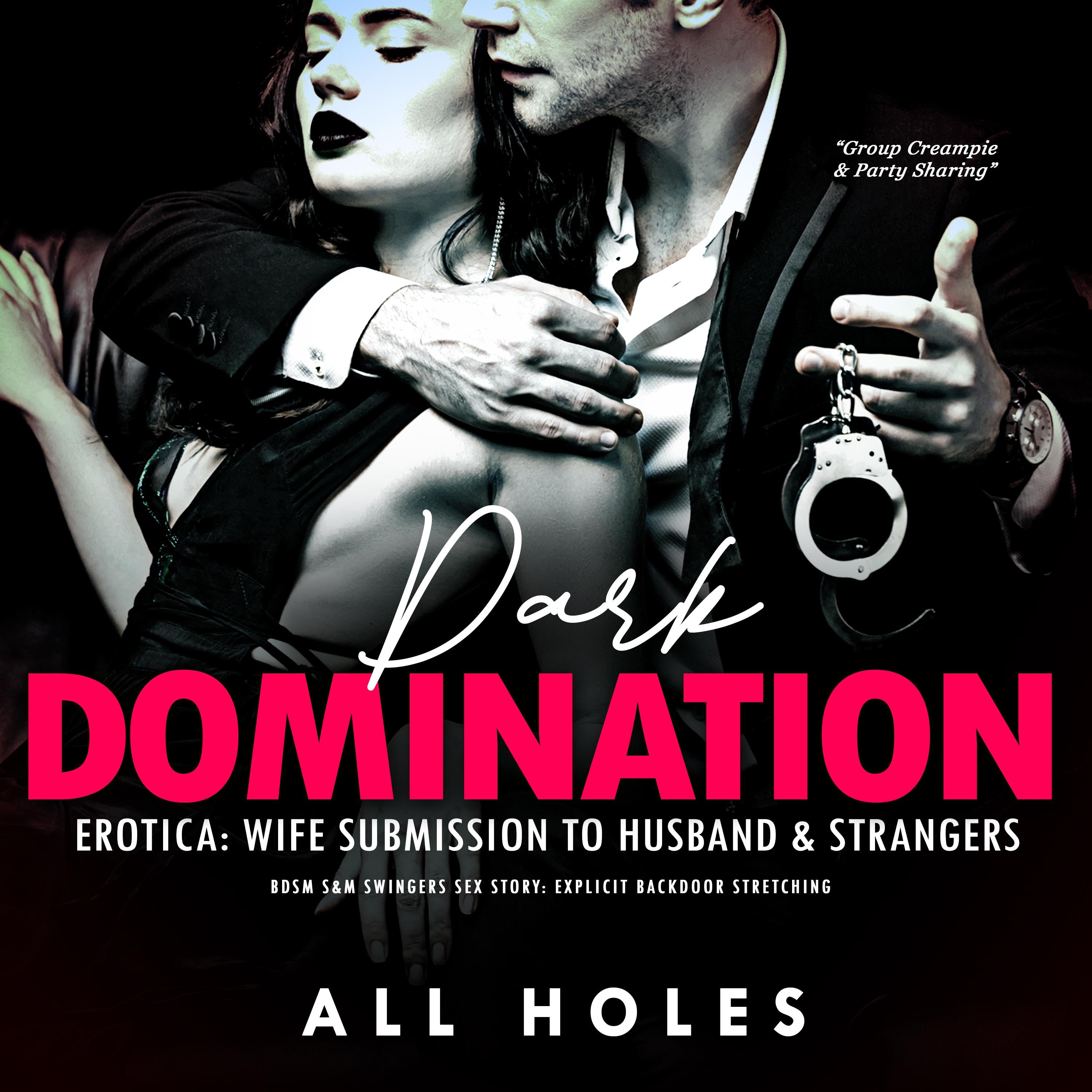 Dark Domination Erotica: Wife Submission to Husband & Strangers