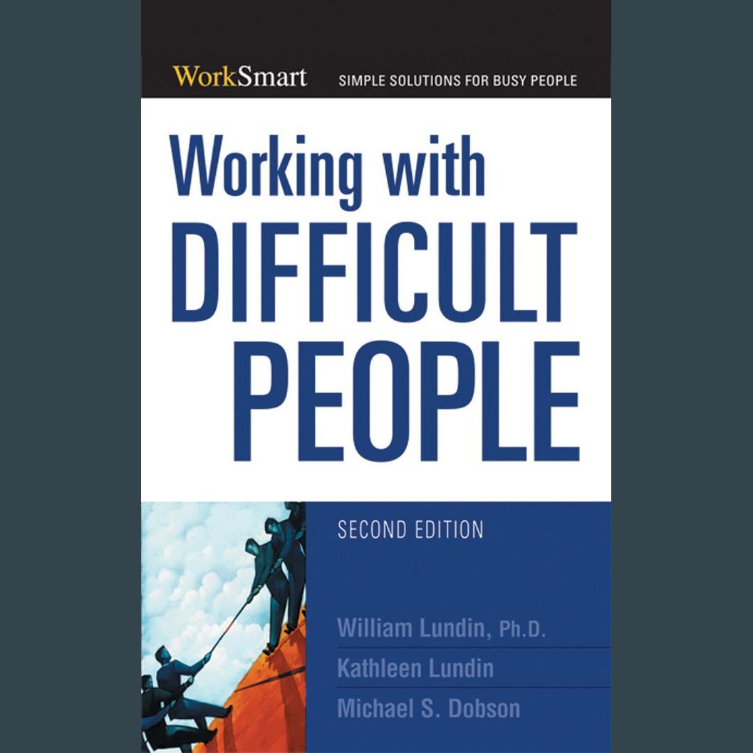 Working with Difficult People