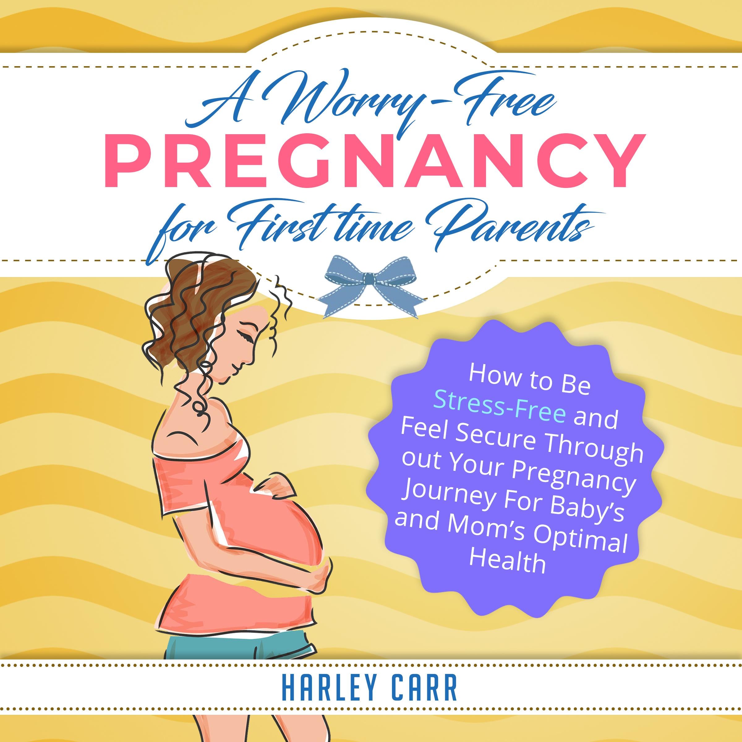 A Worry-Free Pregnancy For First Time Parents