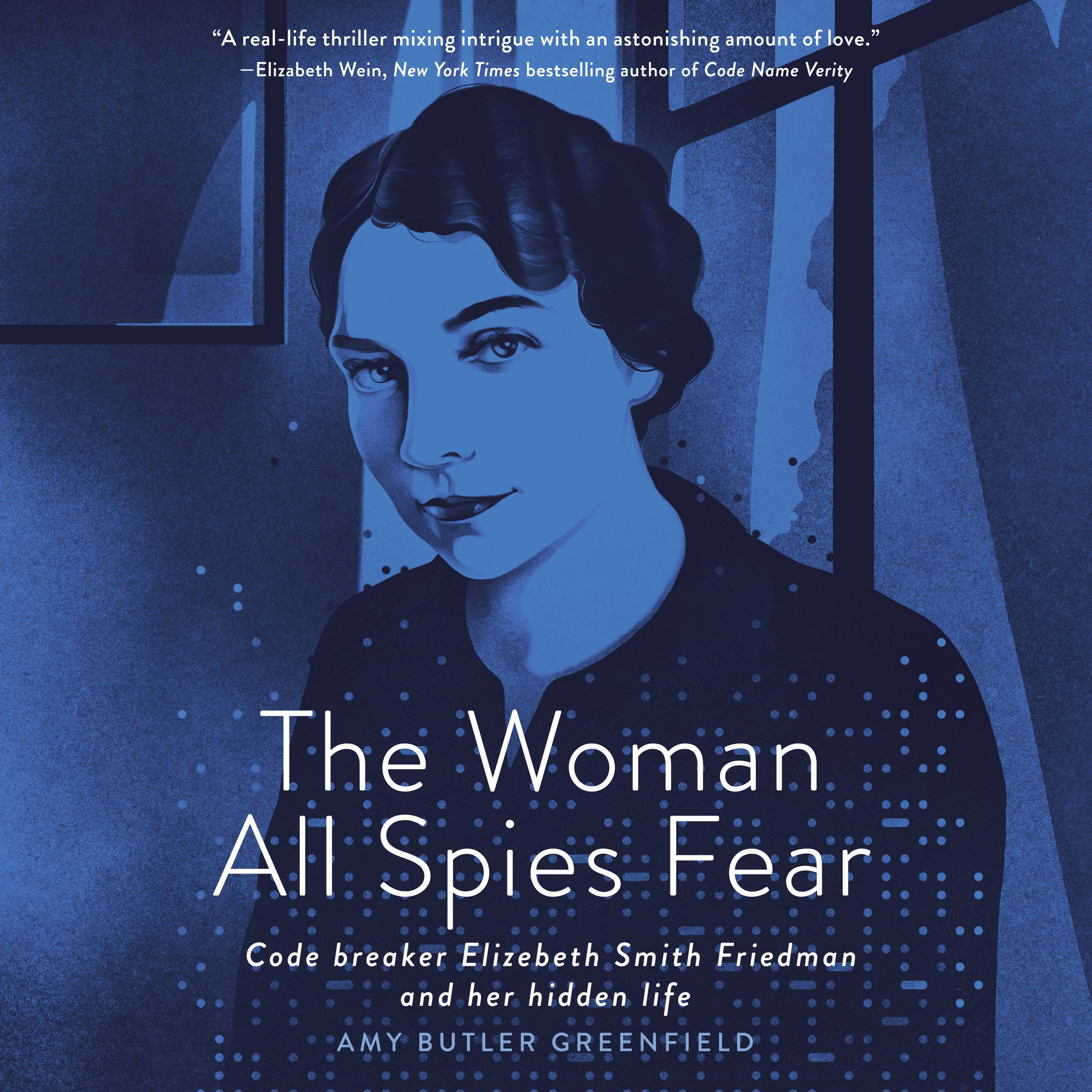The Woman All Spies Fear