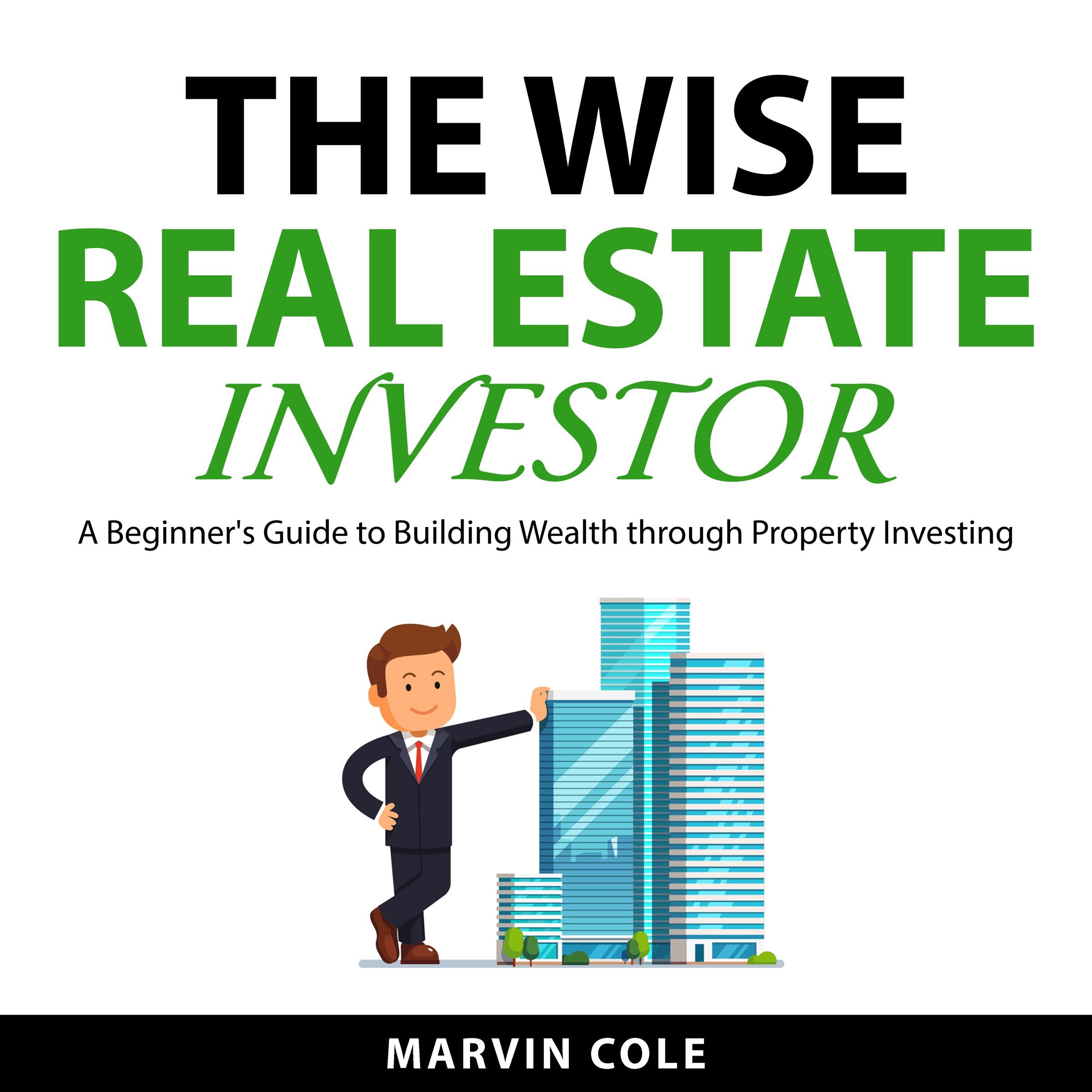 The Wise Real Estate Investor