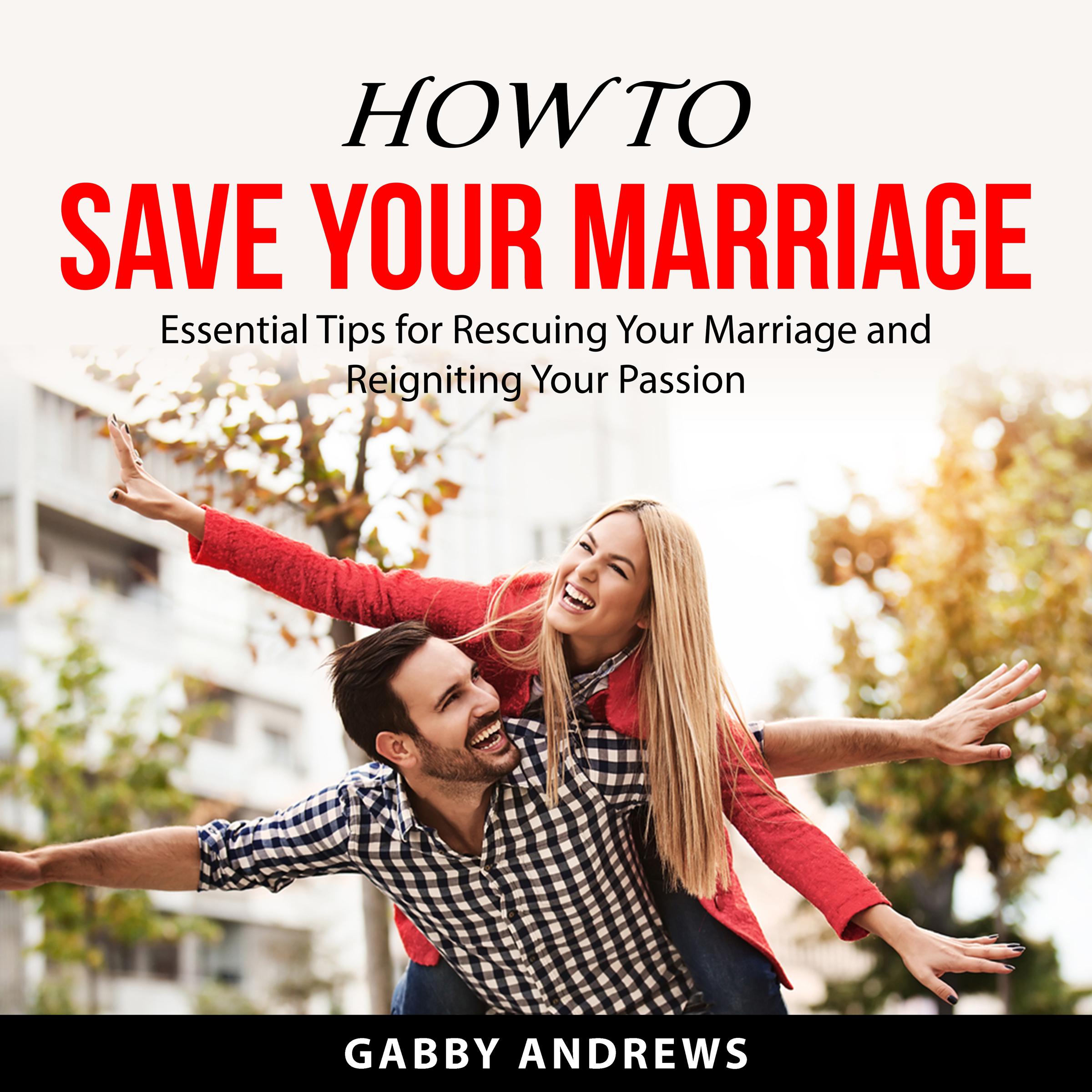 How to Save Your Marriage