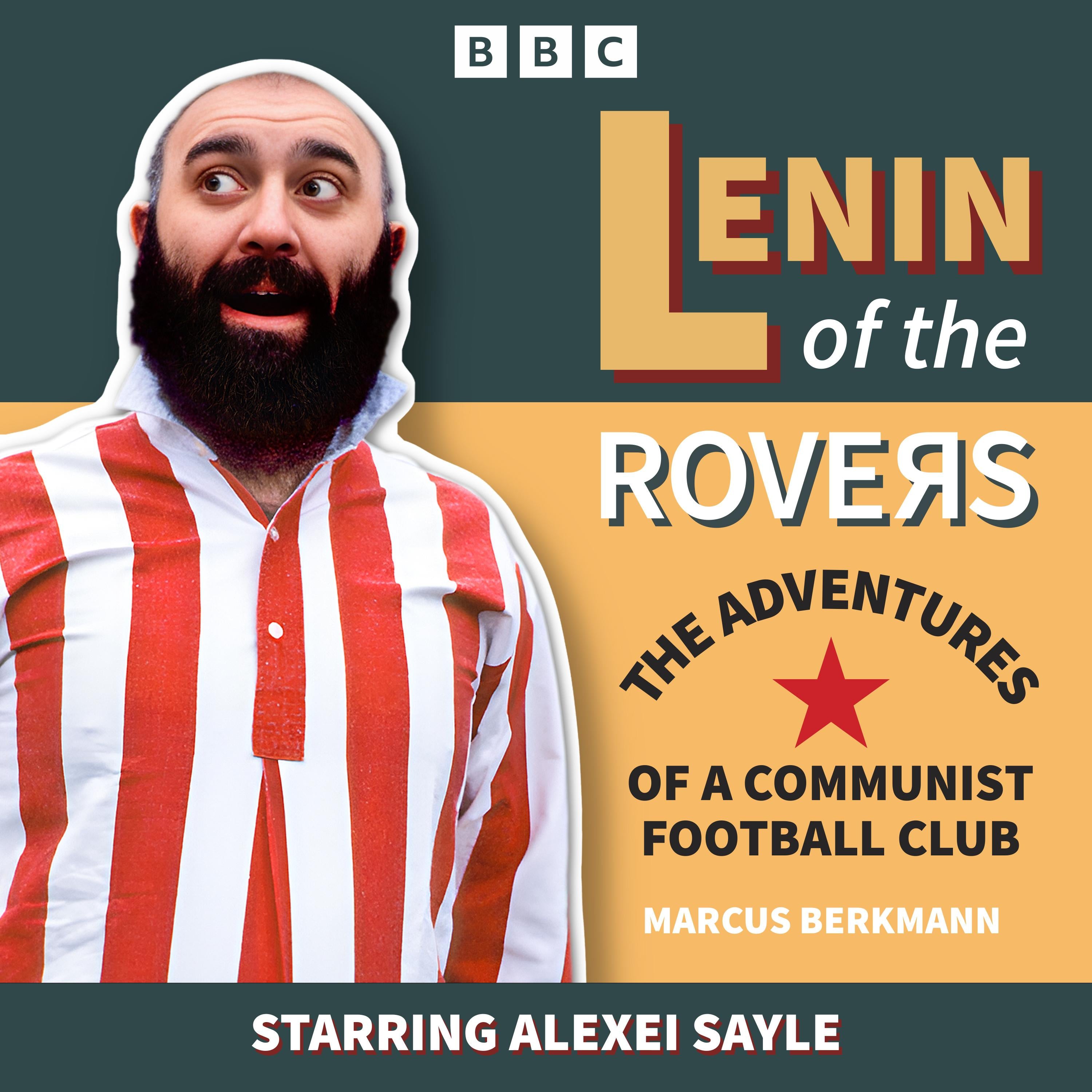 Lenin of the Rovers: The Adventures of a Communist Football Club