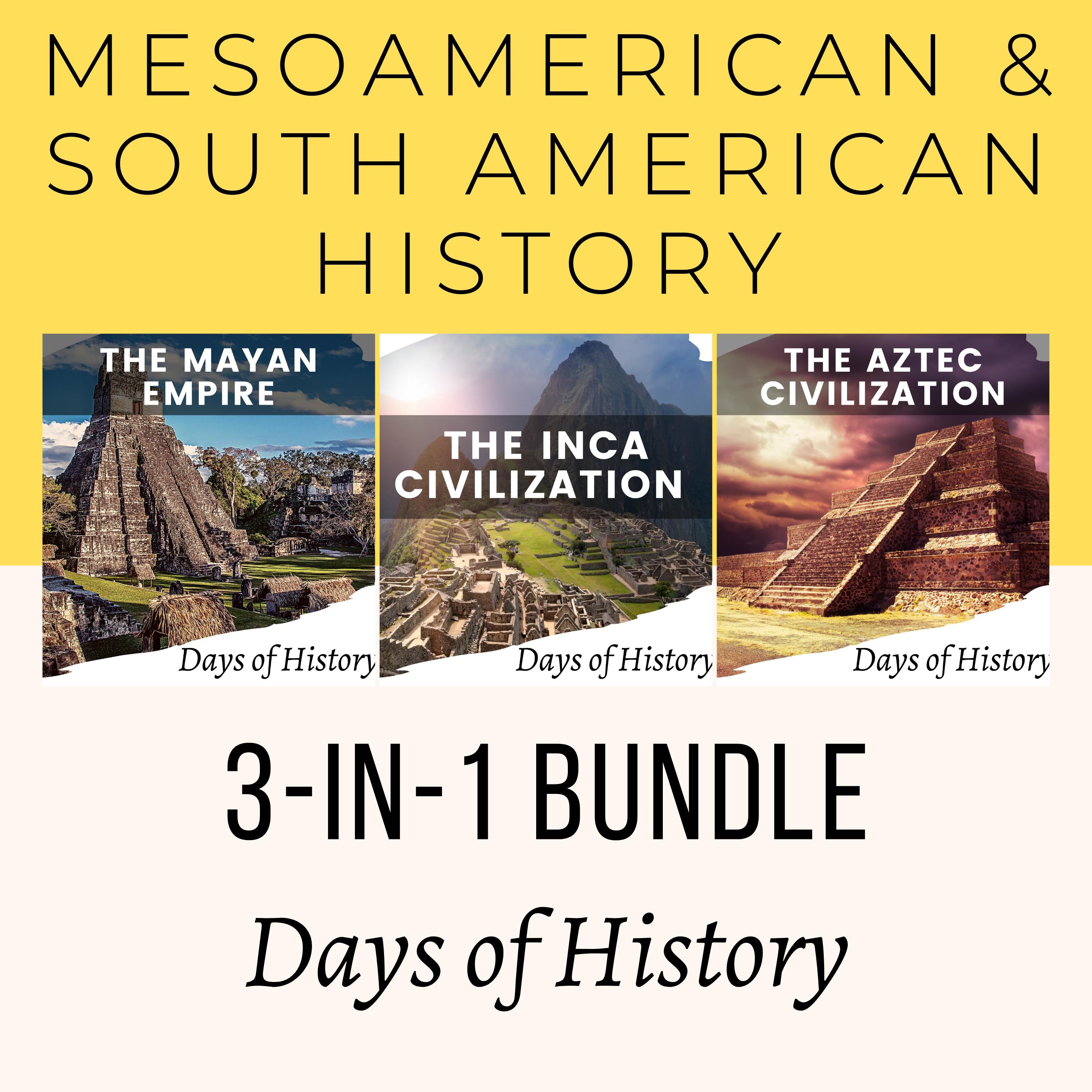 Mesoamerican & South American History 3-in-1 Bundle