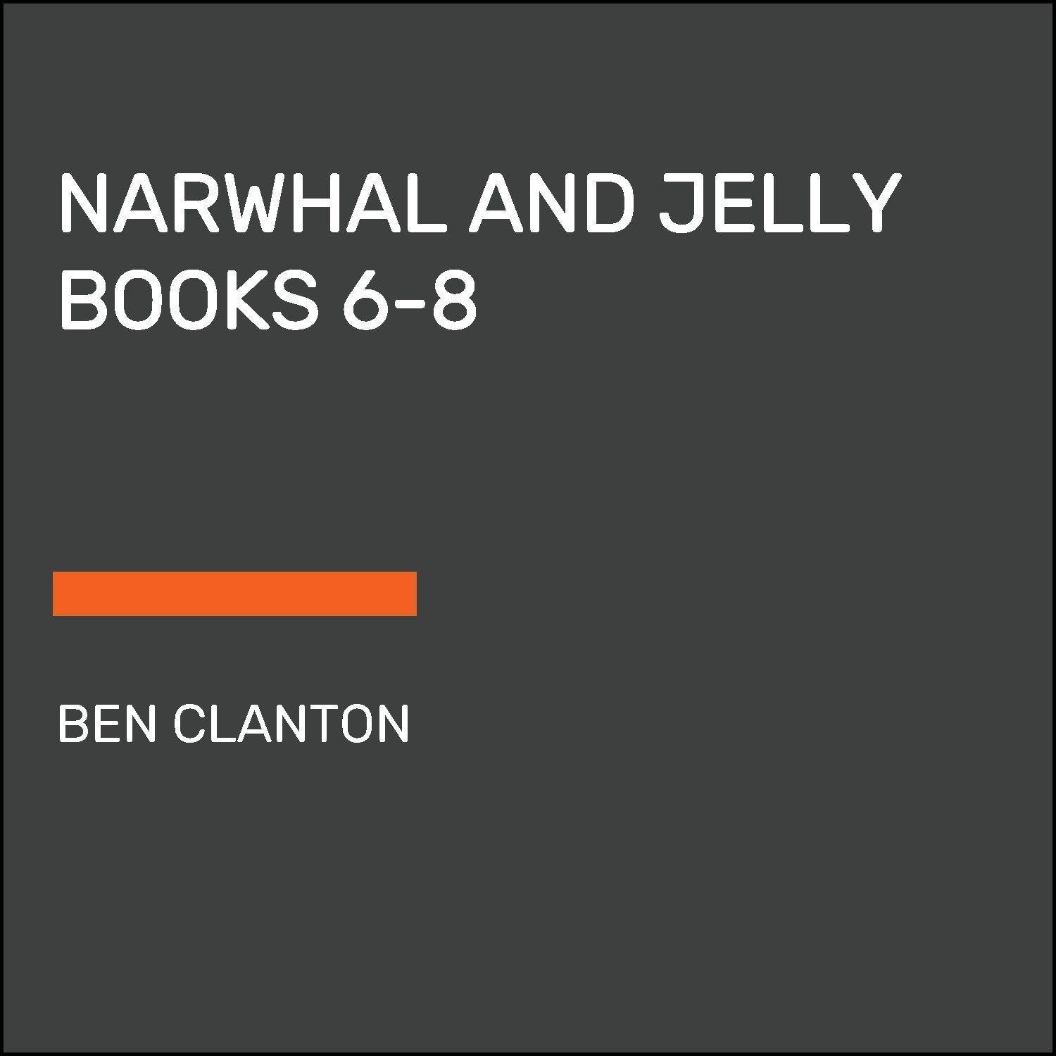 Narwhal and Jelly Books 6-8