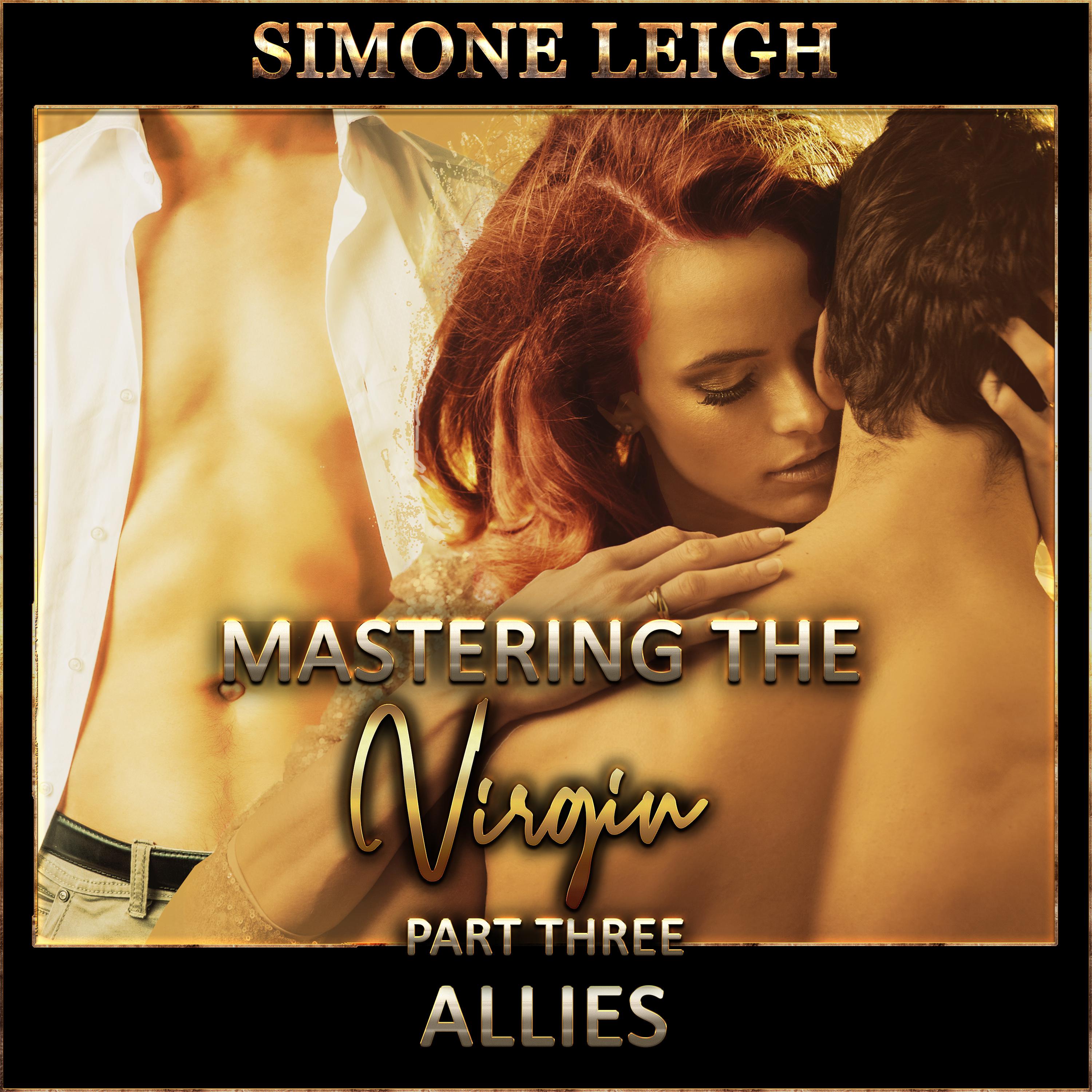 'Allies' - 'Mastering the Virgin' Part Three