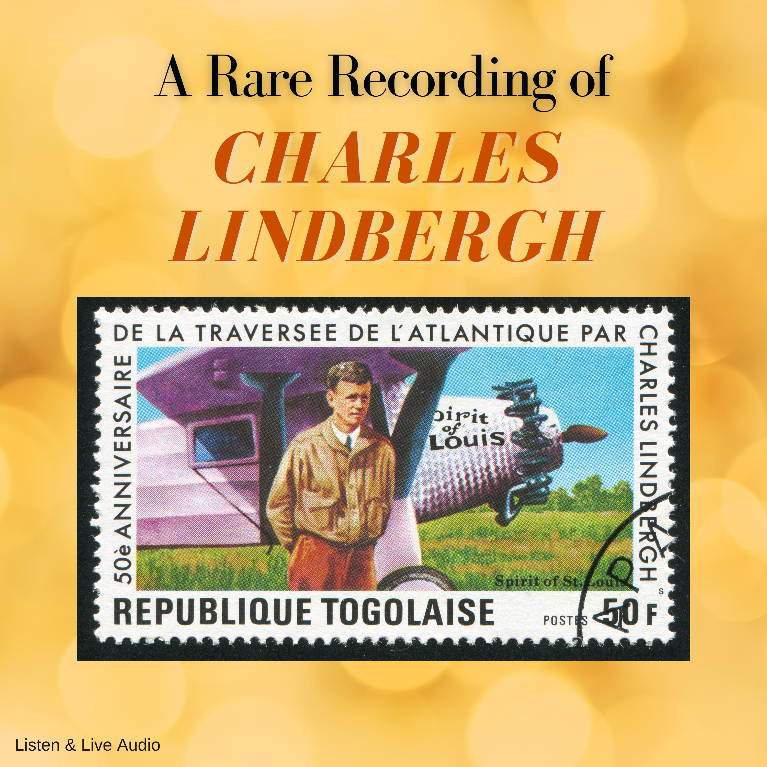 A Rare Recording of Charles Lindbergh