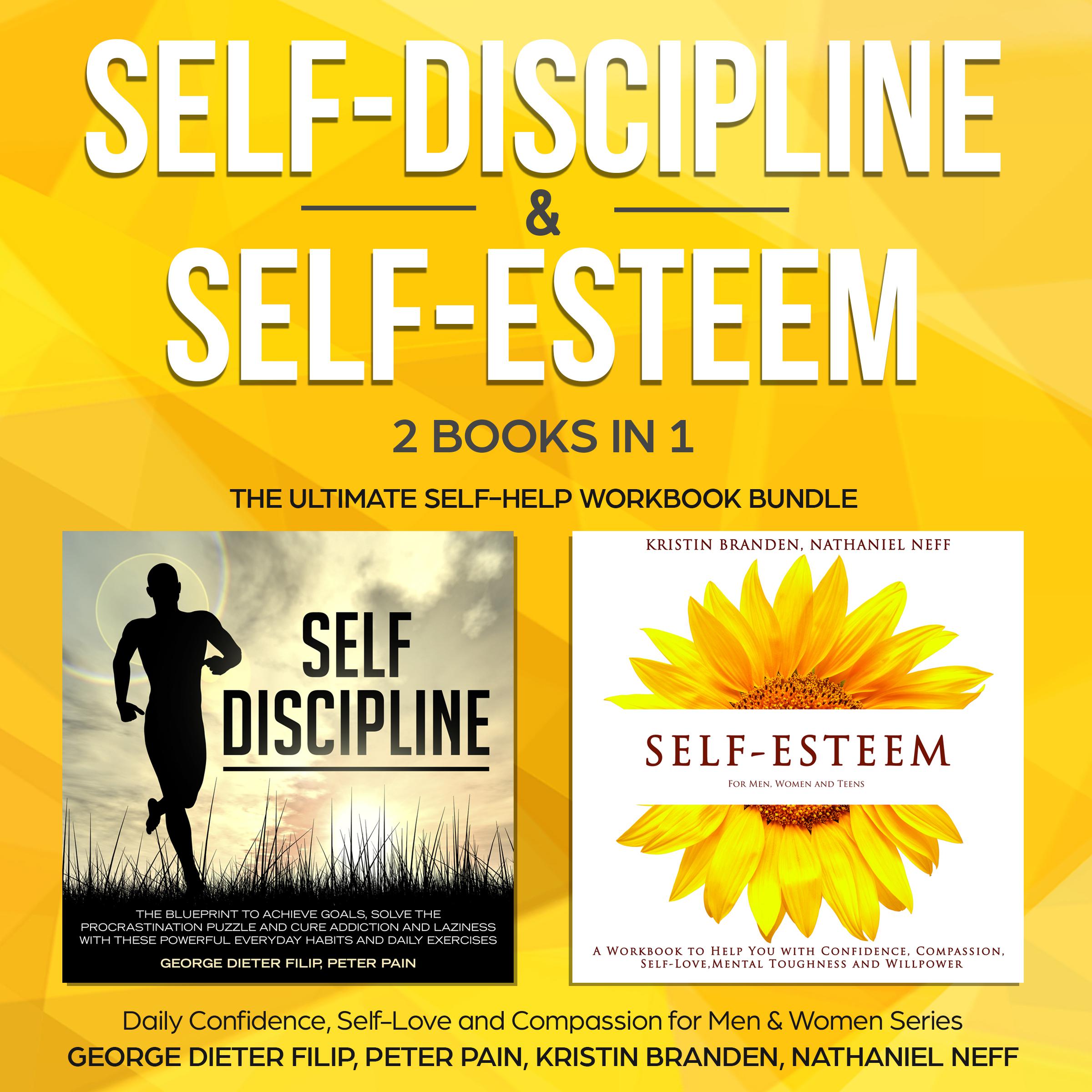 Self-Discipline & Self-Esteem - 2 Books in 1