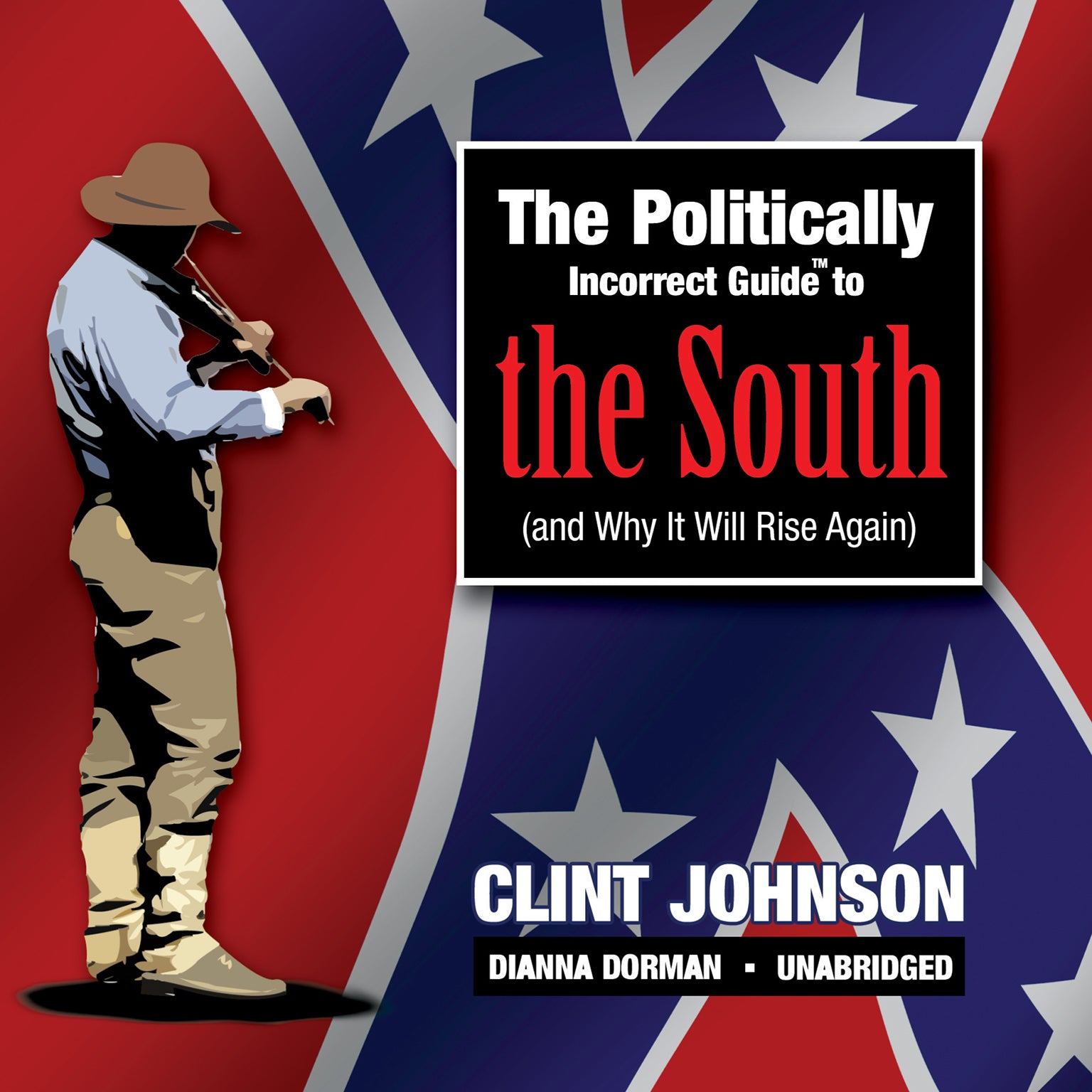 The Politically Incorrect Guide to the South (and Why It Will Rise Again)
