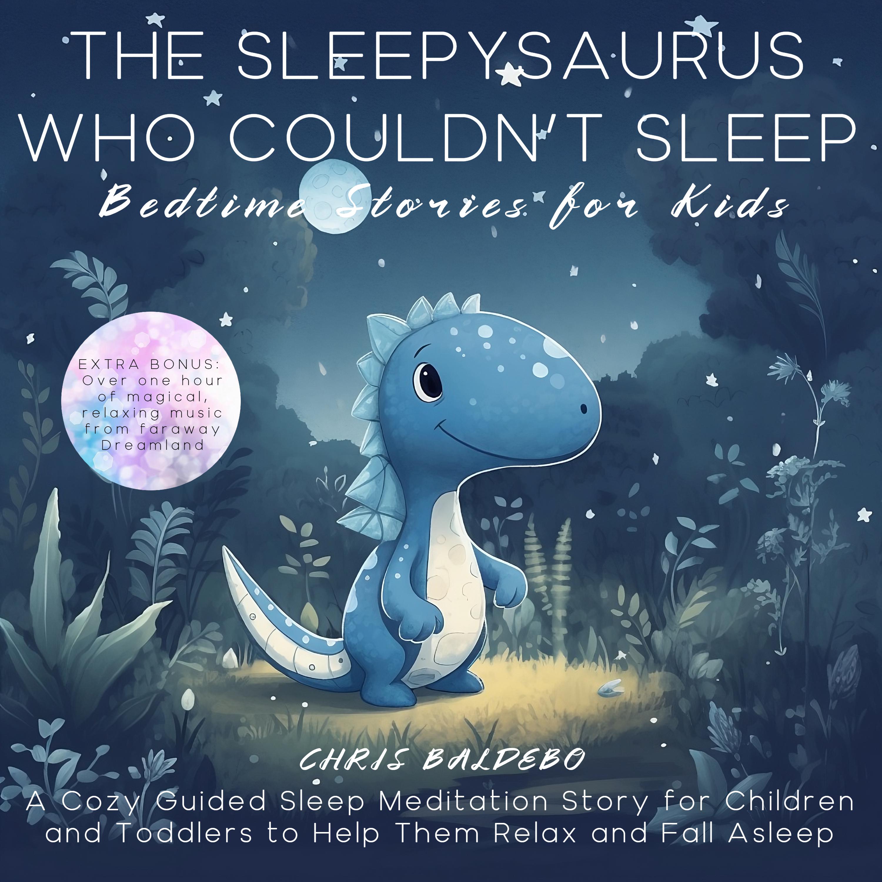 The Sleepysaurus Who Couldn´t Sleep: Bedtime Stories for Kids