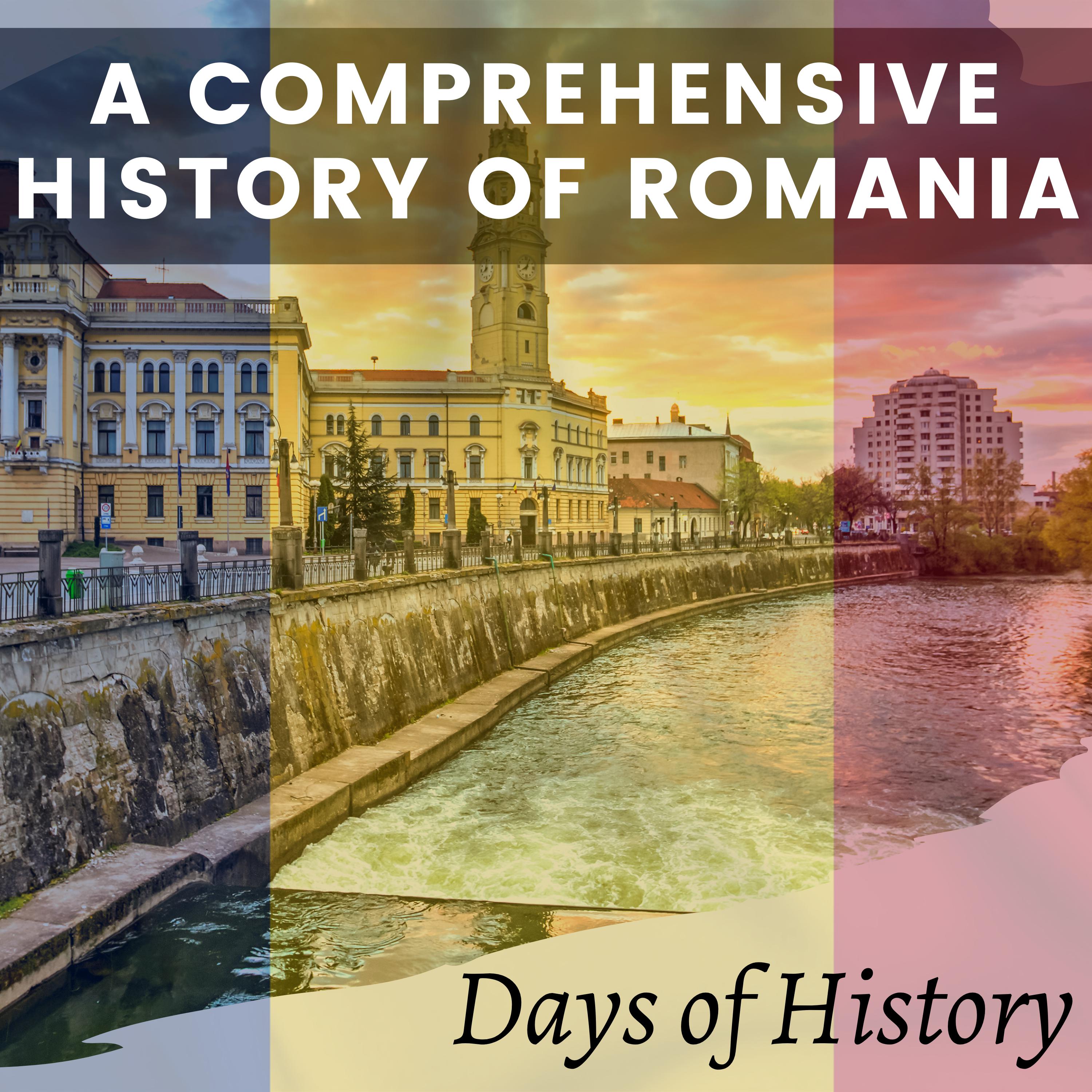 A Comprehensive History of Romania
