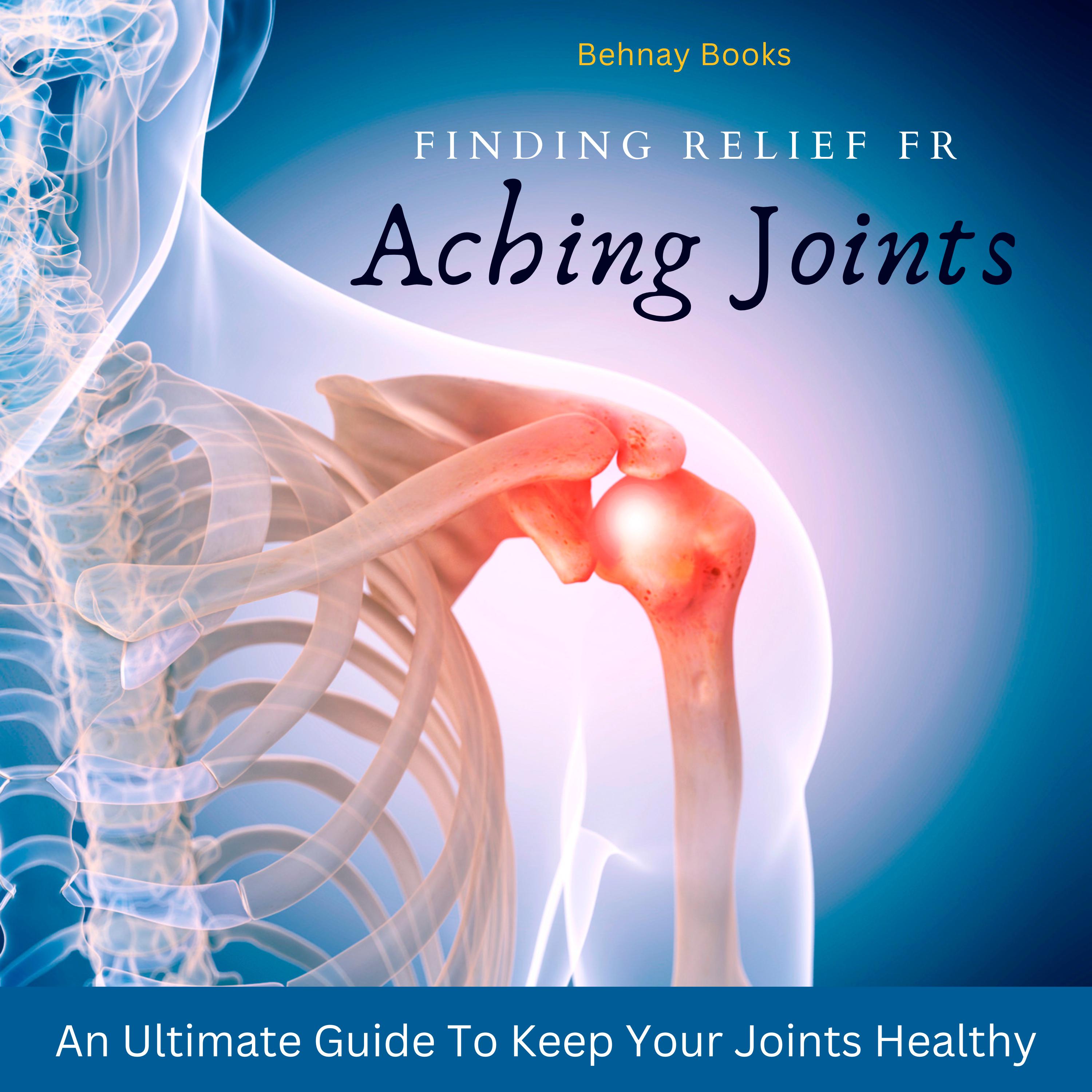 Finding Relief From Aching Joints