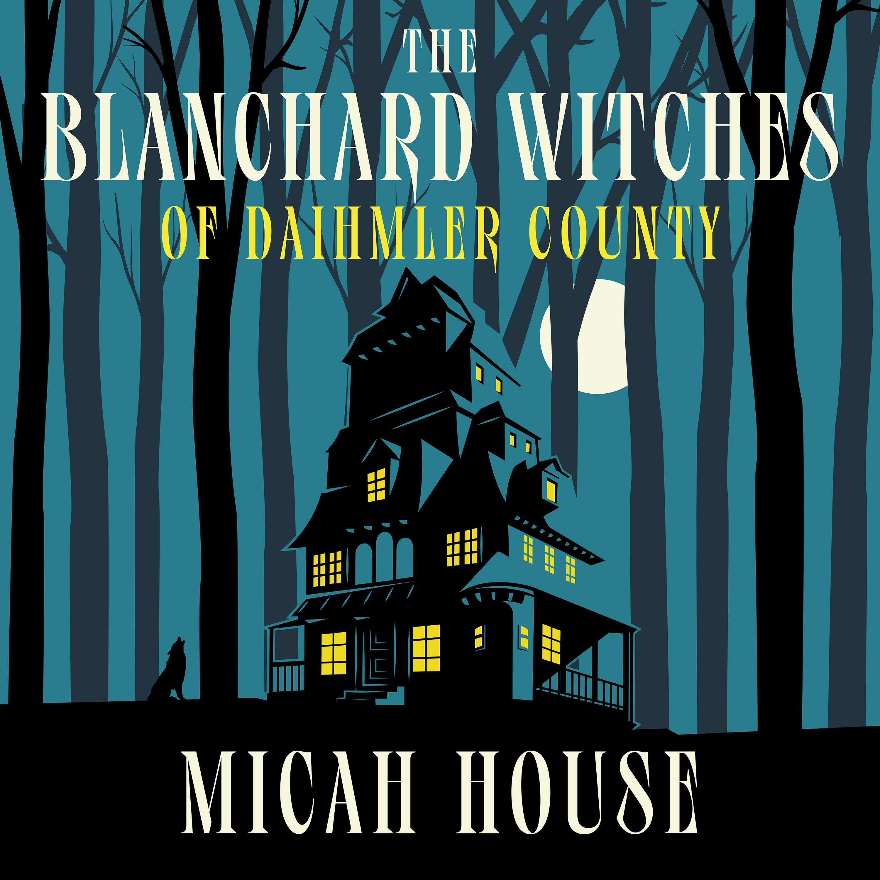 The Blanchard Witches of Daihmler County