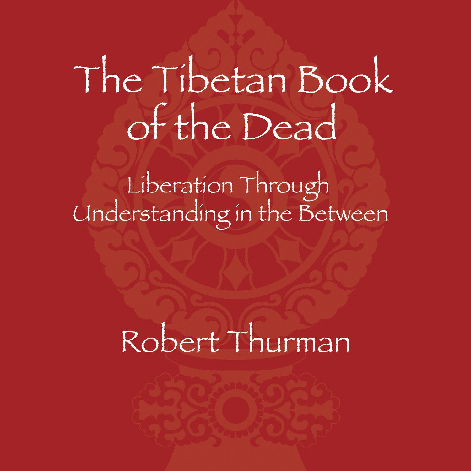 The Tibetan Book of the Dead