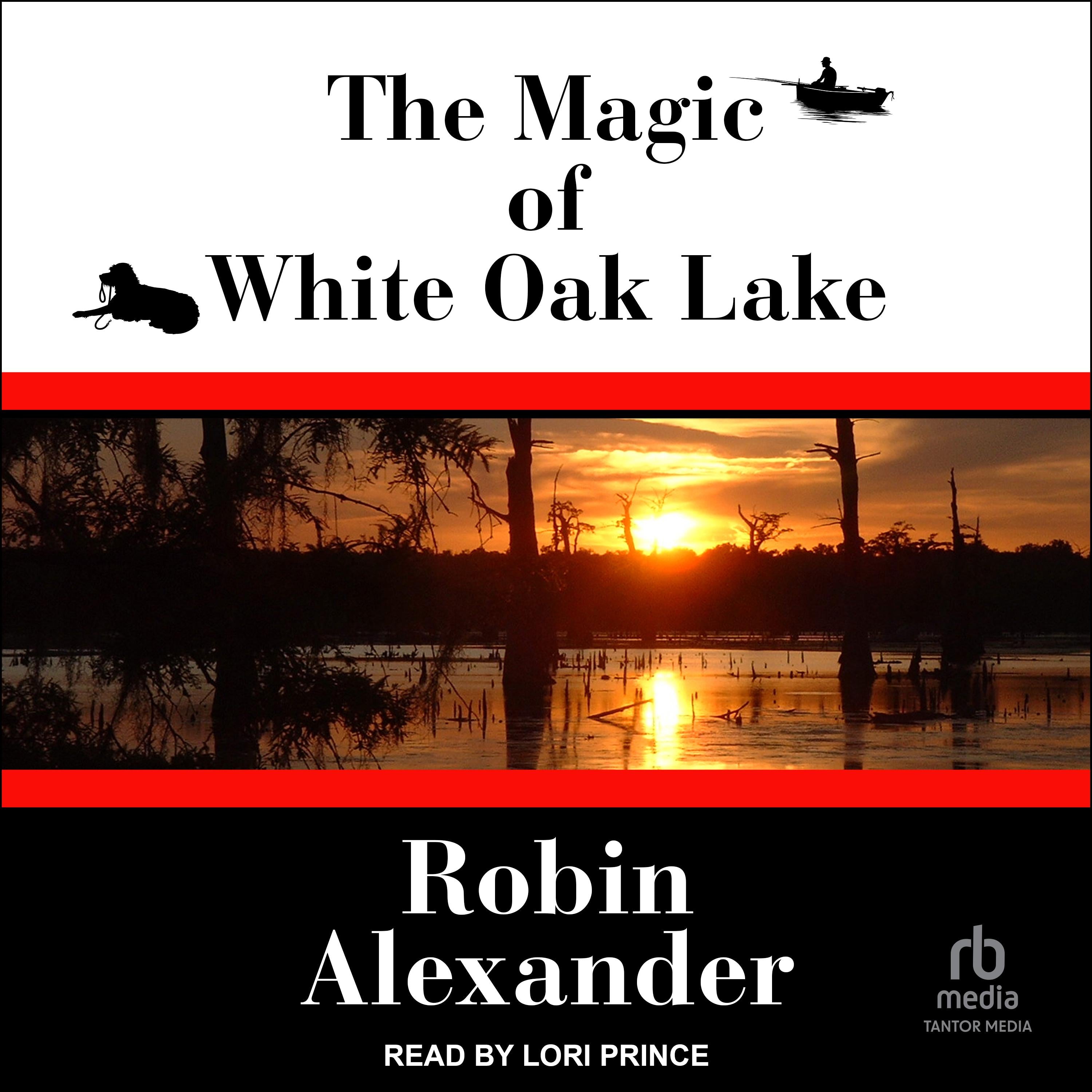 The Magic of White Oak Lake