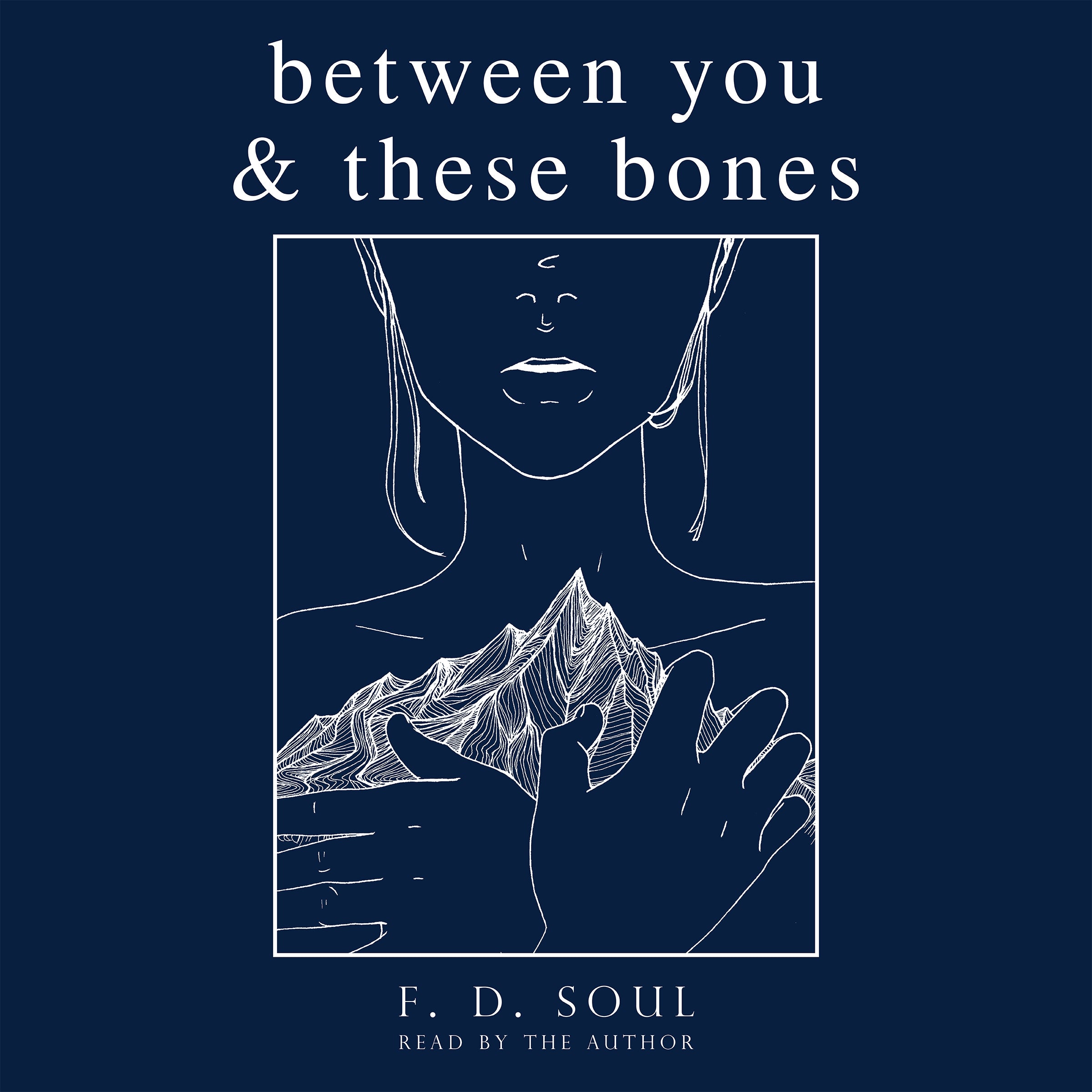 Between You &amp; These Bones